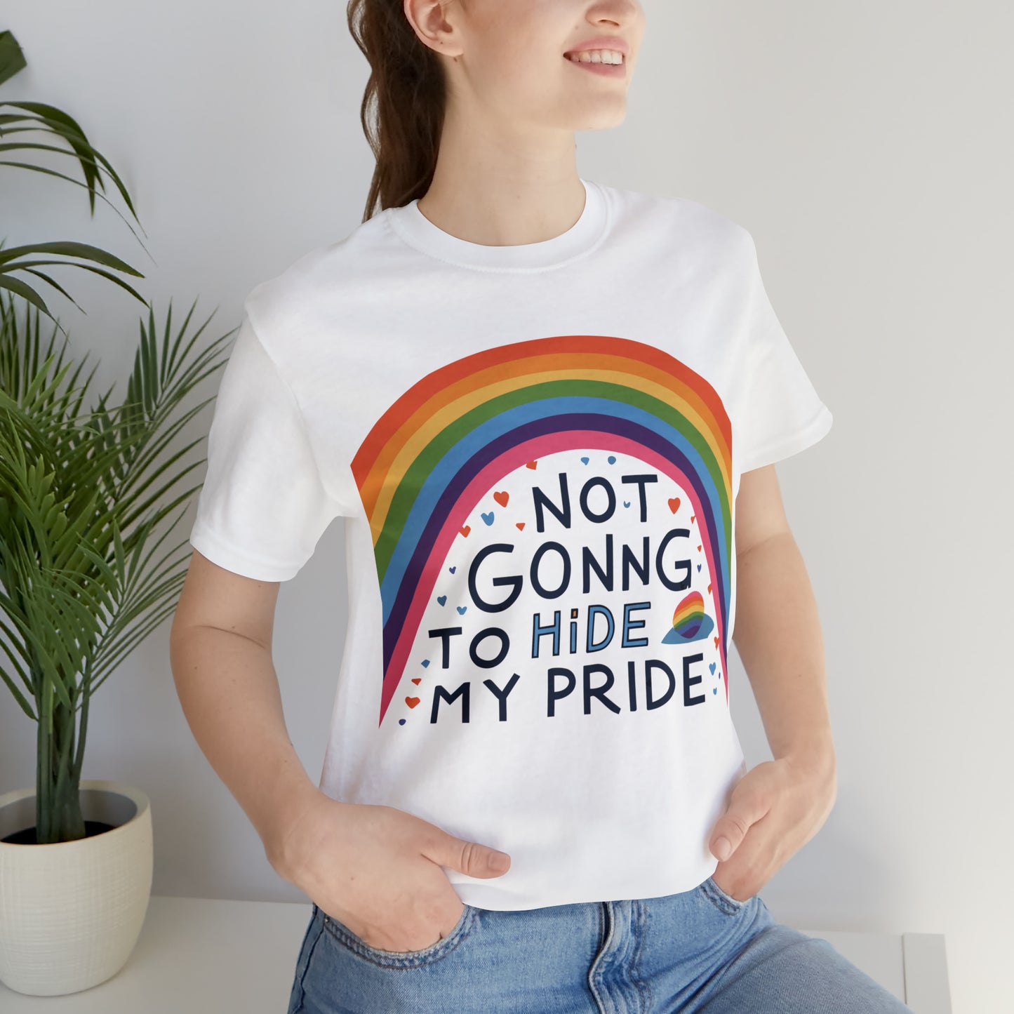 Not Going To Hide My Pride LGBTQ Love Equality T-Shirt