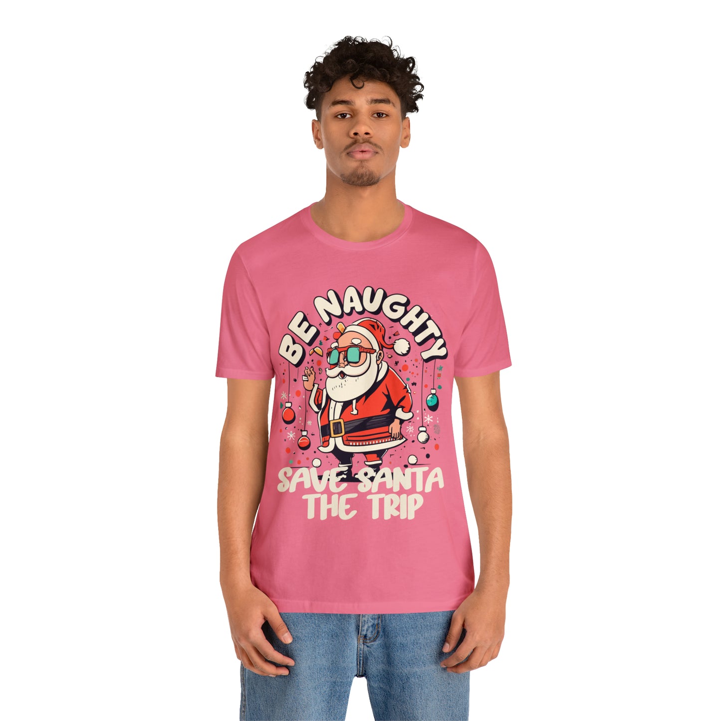 Be Naughty, Save Santa the Trip Funny Christmas Holiday T-Shirt