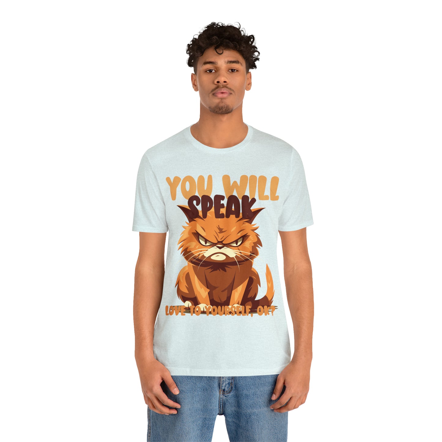 You Will Speak Love To Yourself, ok Cat Lover Feline Self T-Shirt