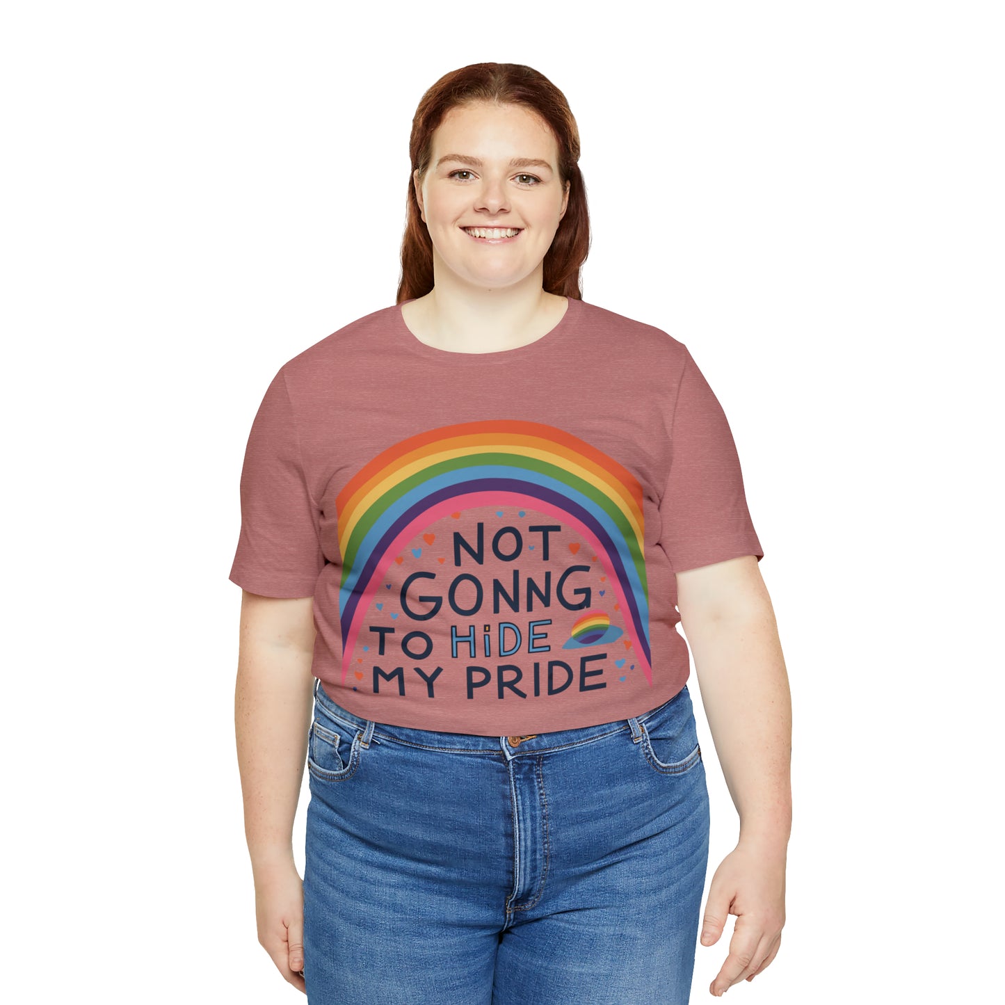 Not Going To Hide My Pride LGBTQ Love Equality T-Shirt