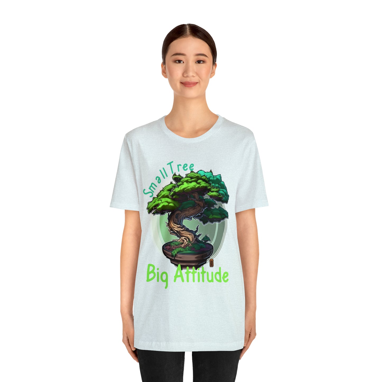 Small Tree Big Attitude Japanese Zen Tree Nature Inspired T-Shirt