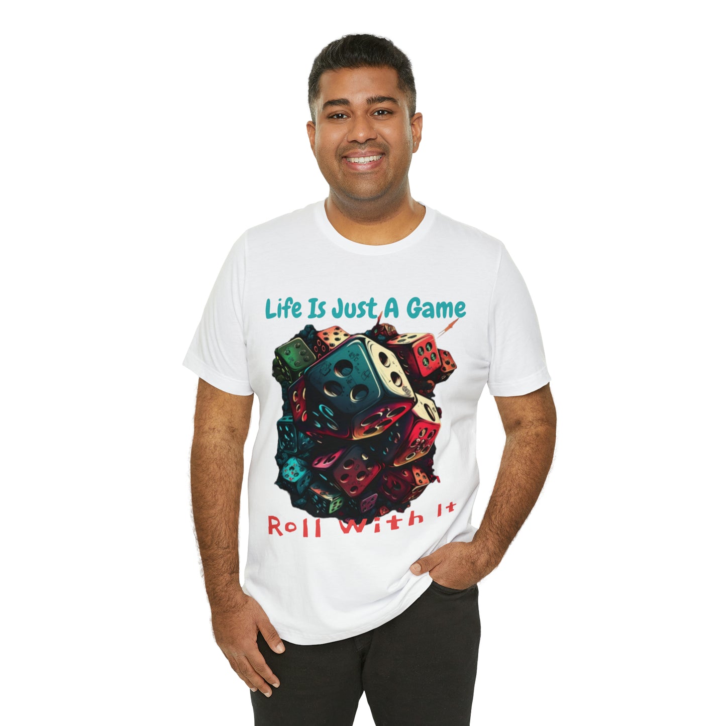 Life is Just a Game, Roll with It Fantasy Dice Board Game T-Shirt