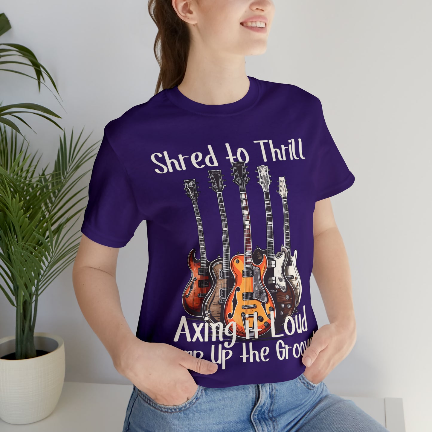 Shred To Thrill Axing It Loud Amp Up The Groove Guitar T-Shirt