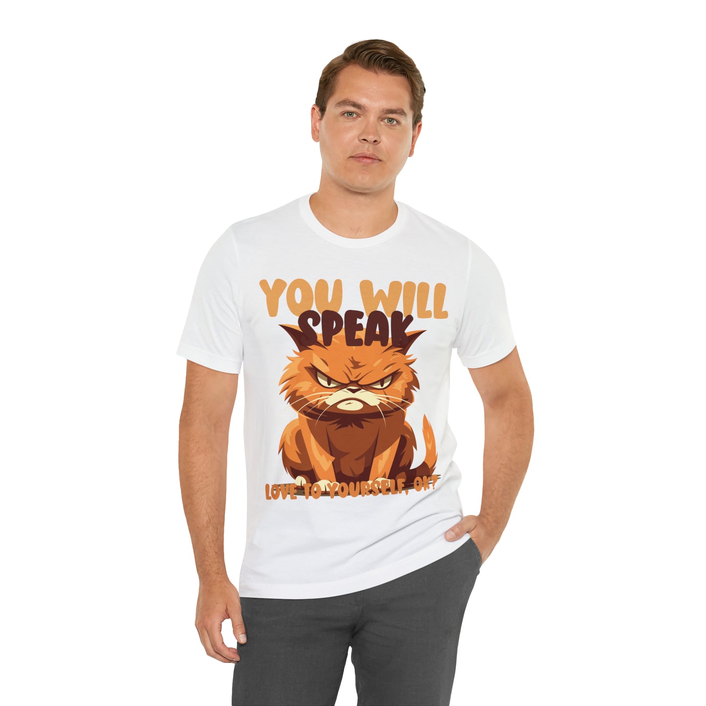 You Will Speak Love To Yourself, ok Cat Lover Feline Self T-Shirt