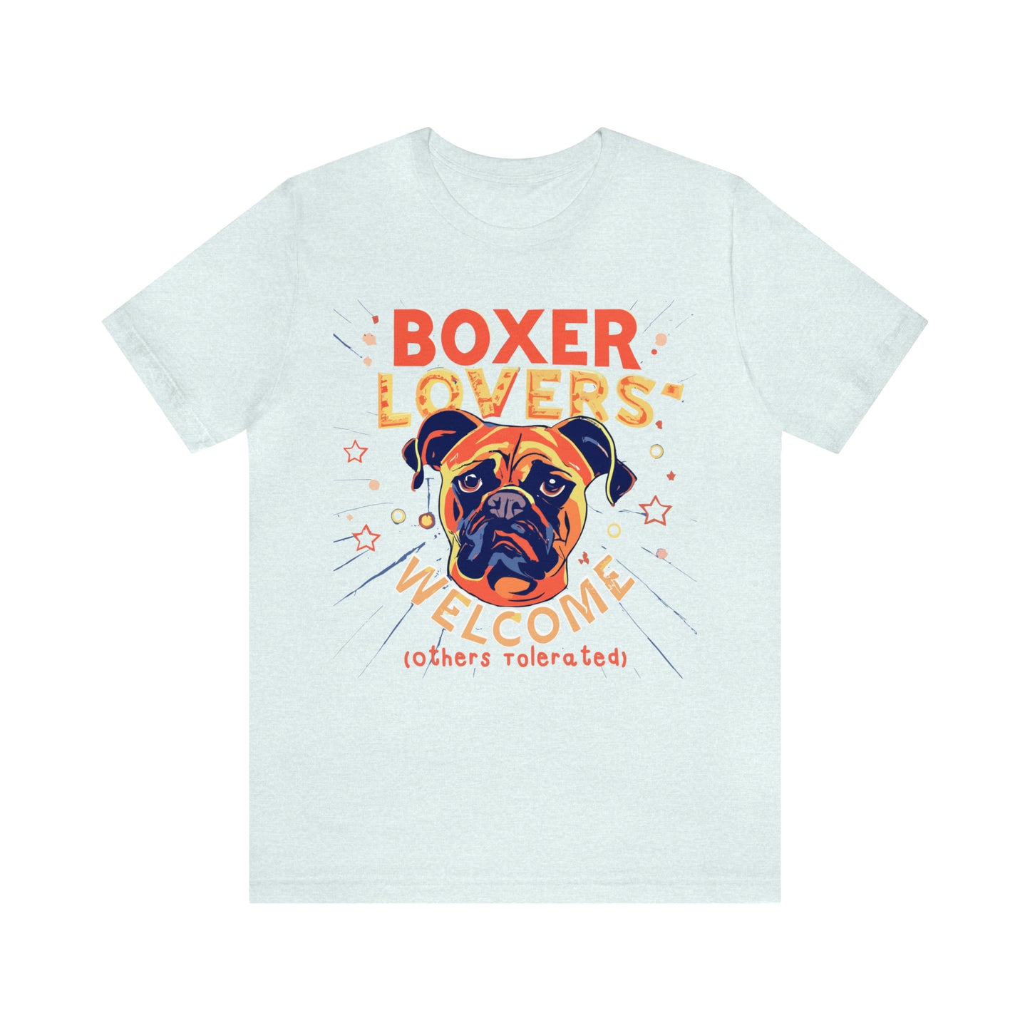 Boxer Lovers Welcome Dog Others Welcome Embrace the Love T-Shirt