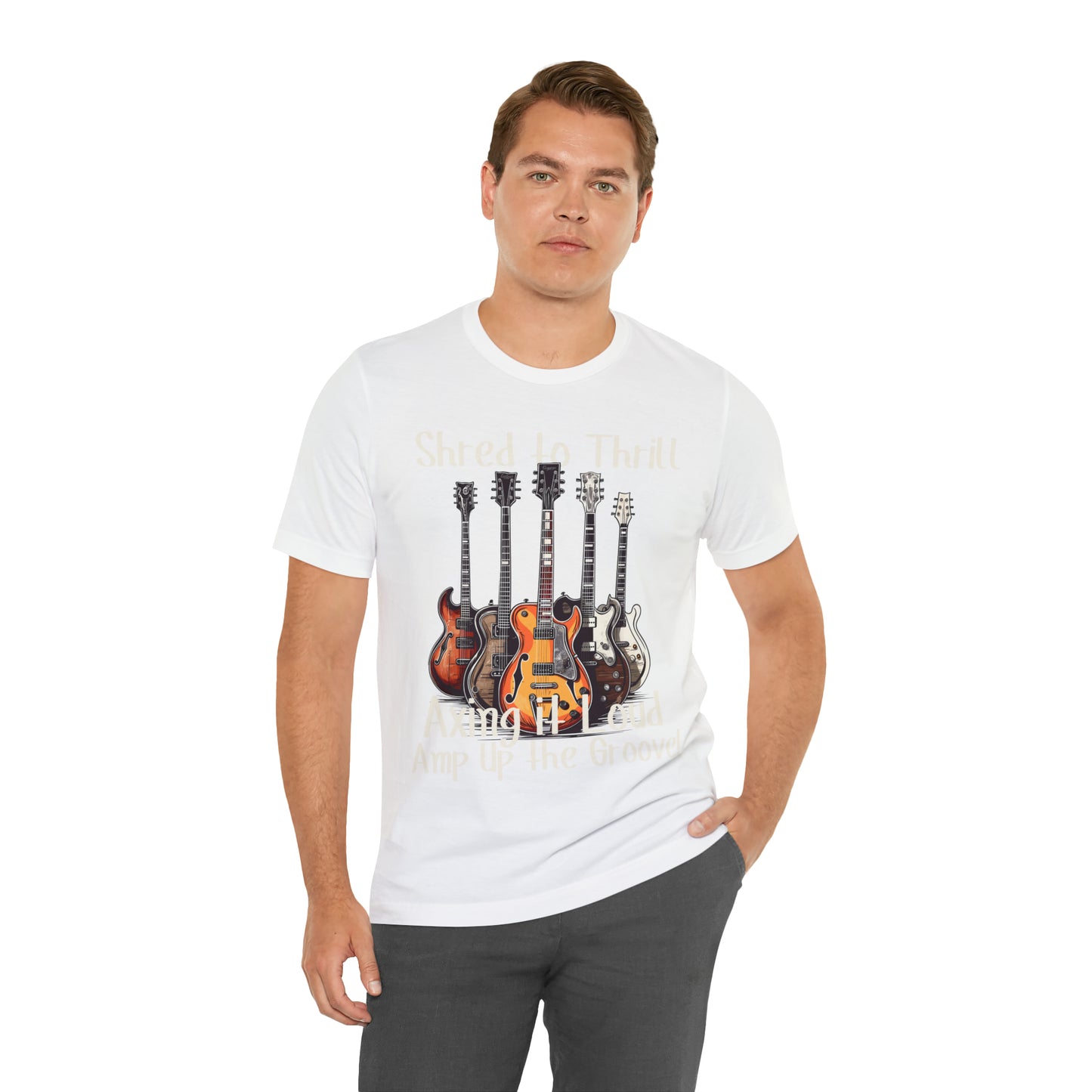 Shred To Thrill Axing It Loud Amp Up The Groove Guitar T-Shirt