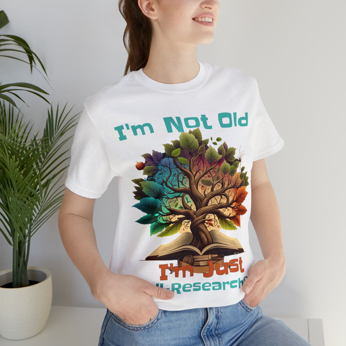 I'm Not Old, I'm Just Well-Researched Genealogy Ancestry T-Shirt