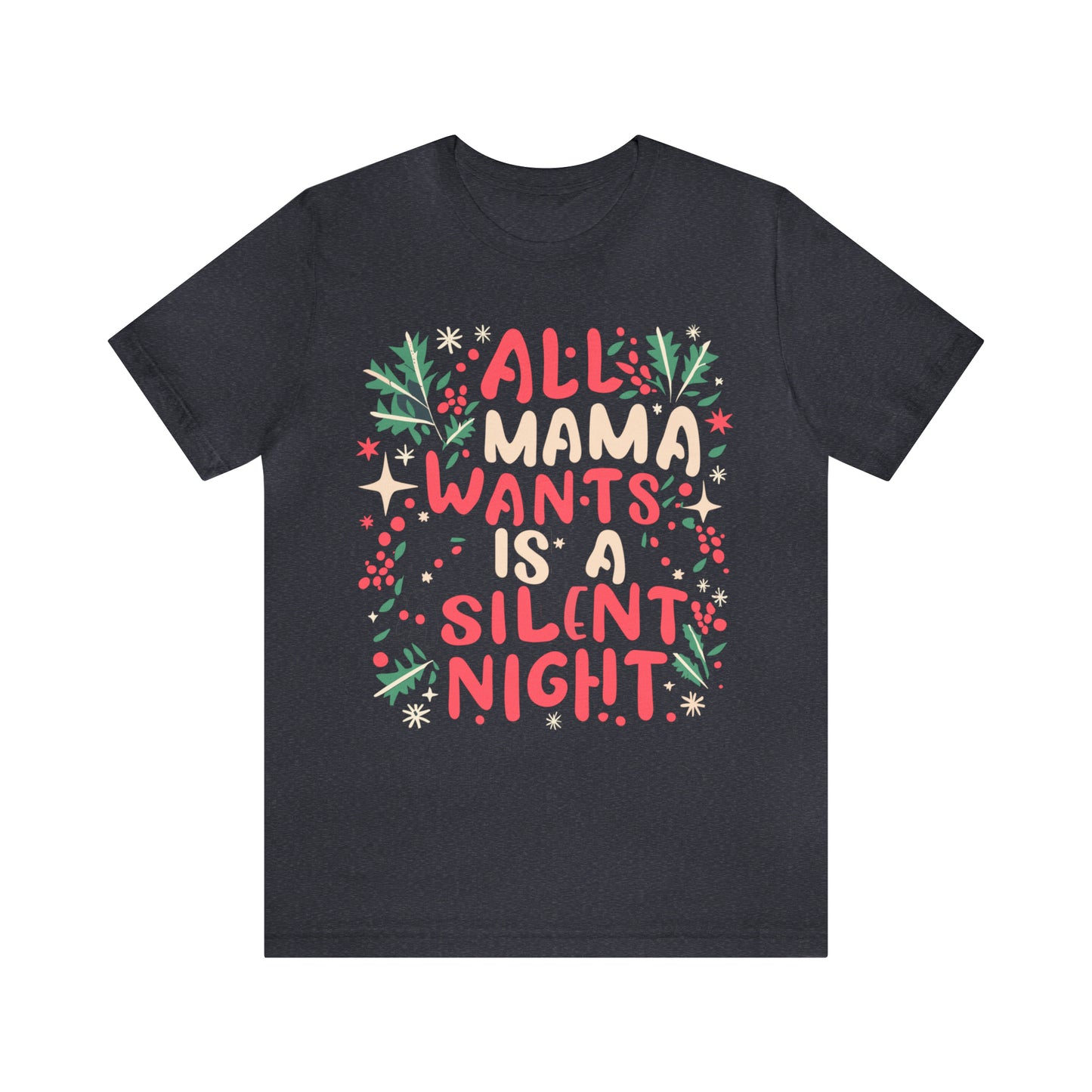 All Mama Wants is a Silent Night Cozy Christmas For Mom T-Shirt