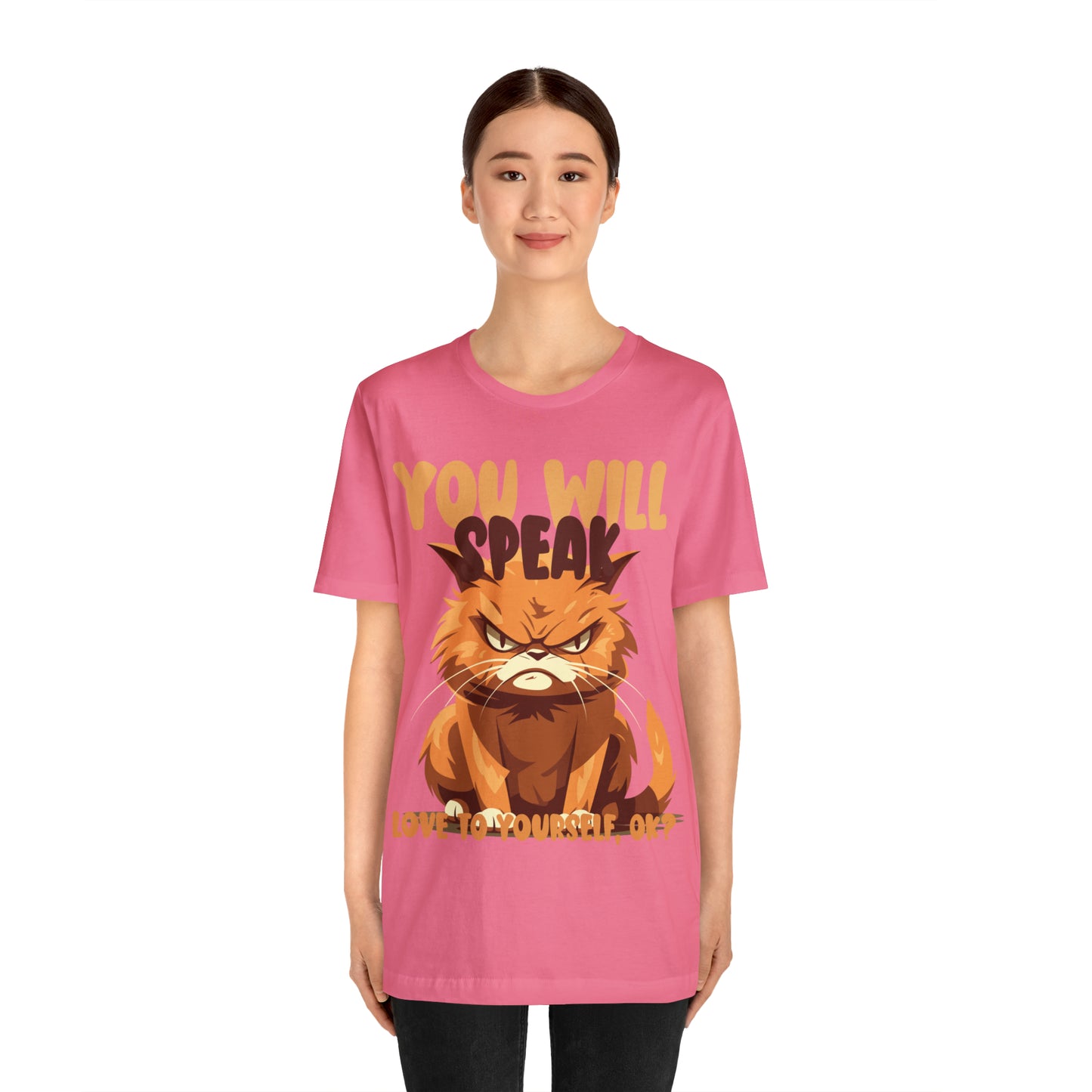 You Will Speak Love To Yourself, ok Cat Lover Feline Self T-Shirt