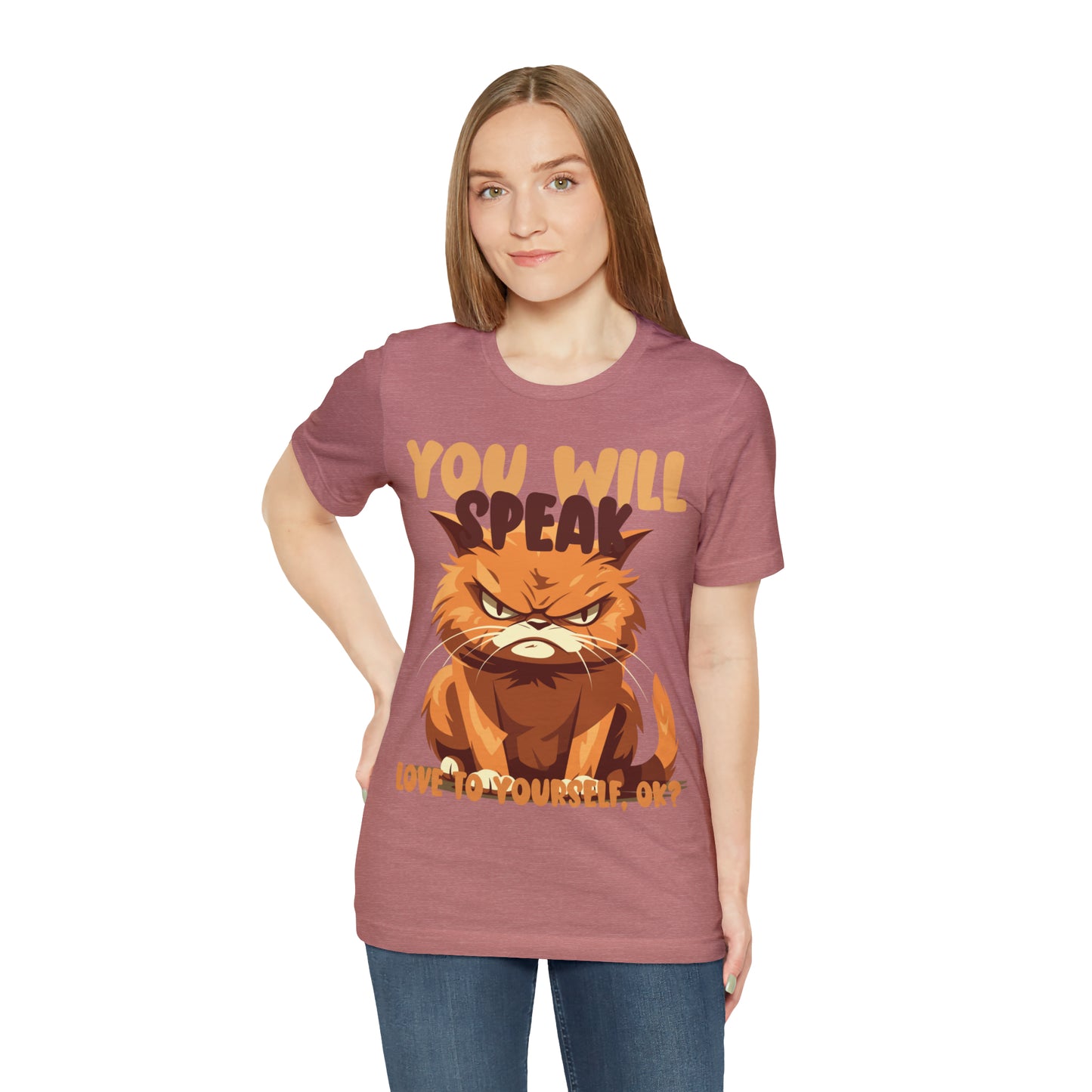 You Will Speak Love To Yourself, ok Cat Lover Feline Self T-Shirt