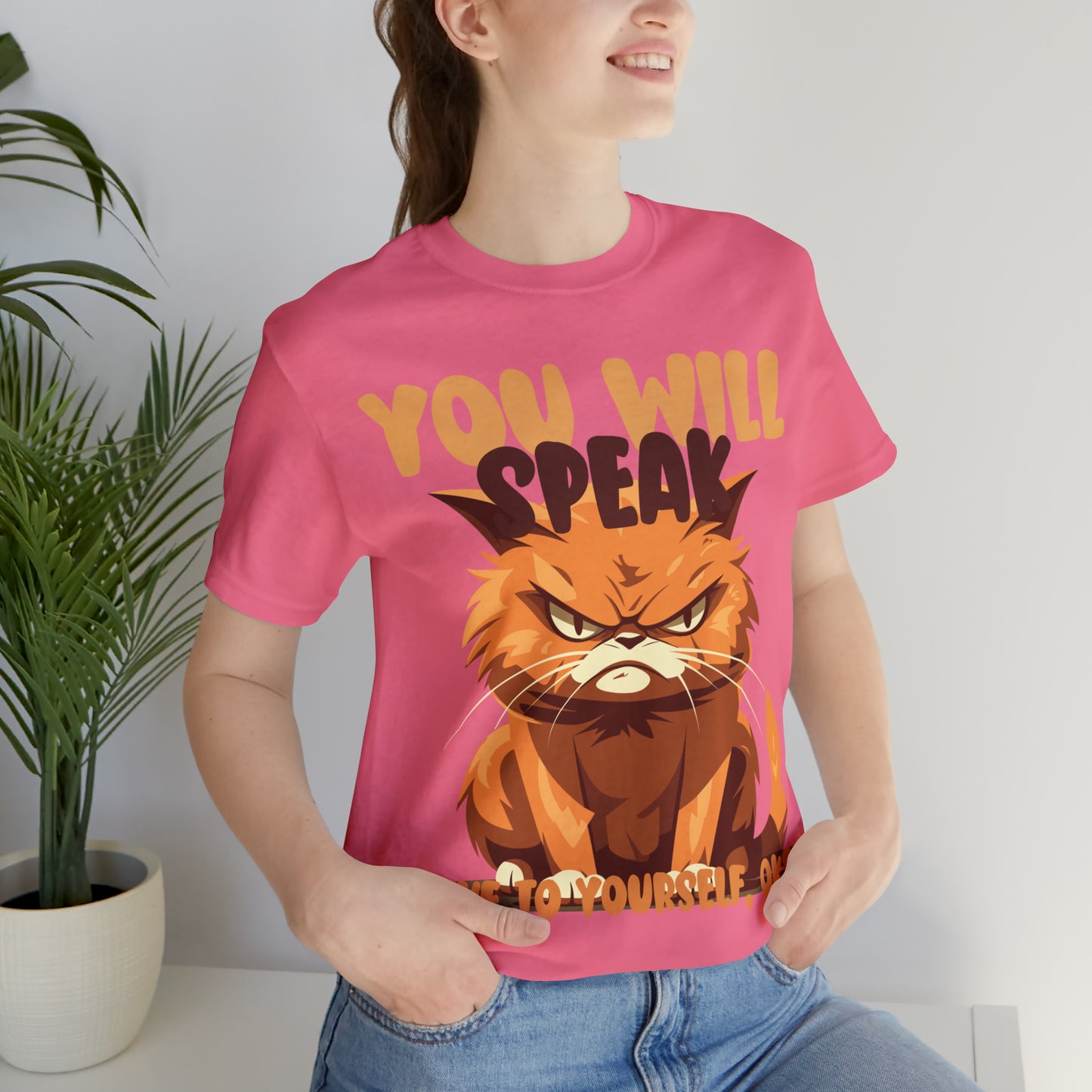 You Will Speak Love To Yourself, ok Cat Lover Feline Self T-Shirt