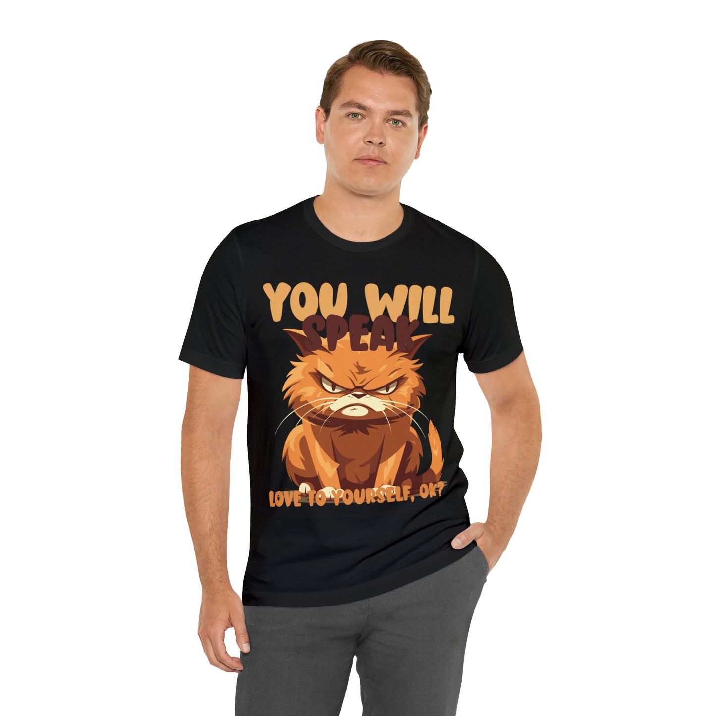 You Will Speak Love To Yourself, ok Cat Lover Feline Self T-Shirt