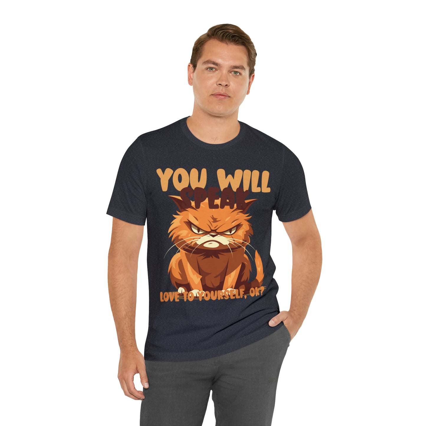 You Will Speak Love To Yourself, ok Cat Lover Feline Self T-Shirt