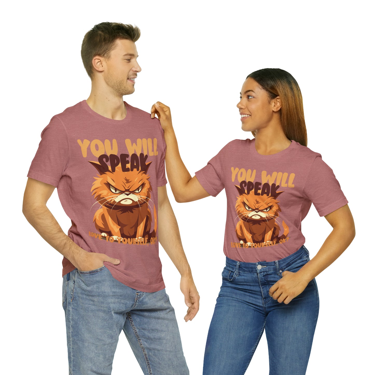 You Will Speak Love To Yourself, ok Cat Lover Feline Self T-Shirt