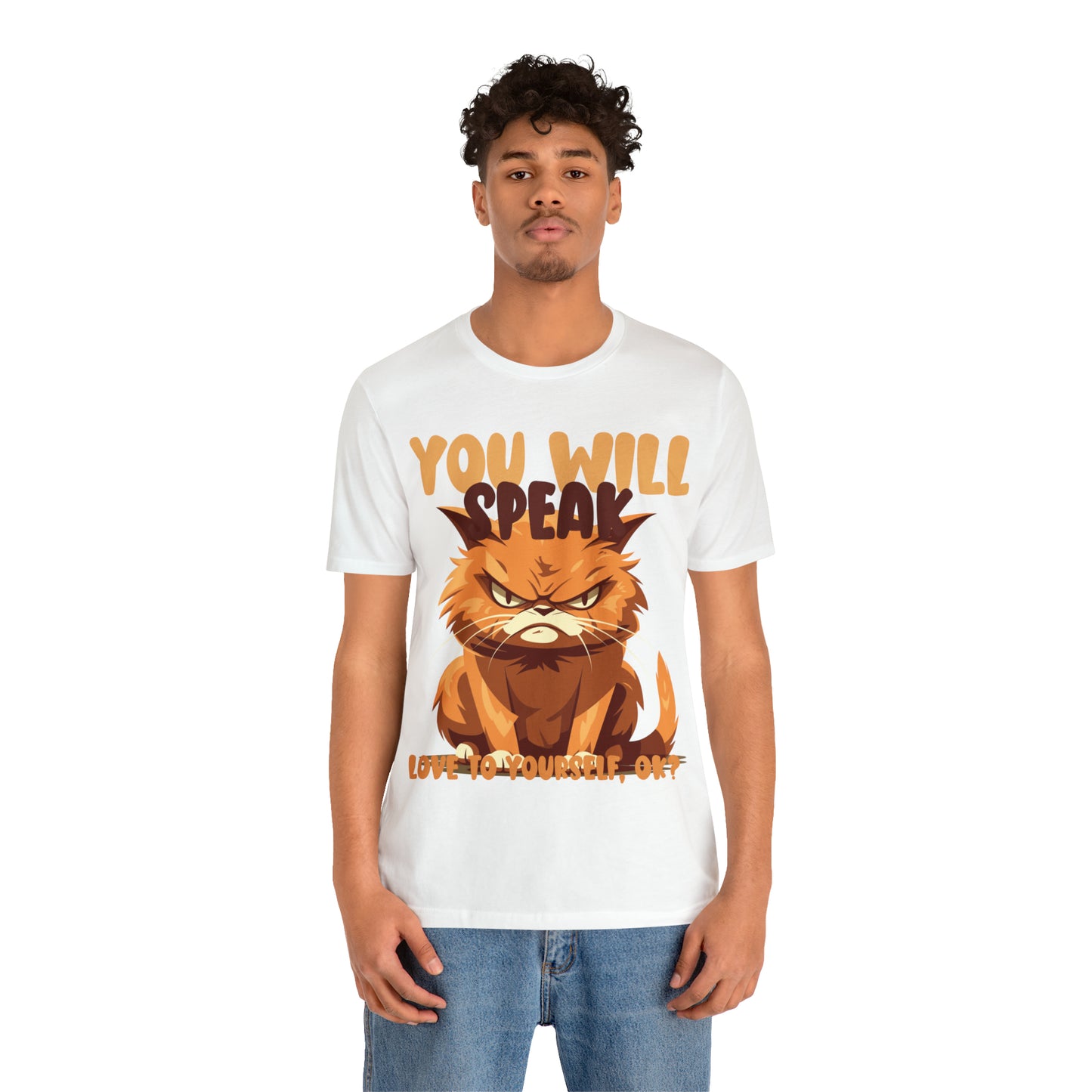 You Will Speak Love To Yourself, ok Cat Lover Feline Self T-Shirt