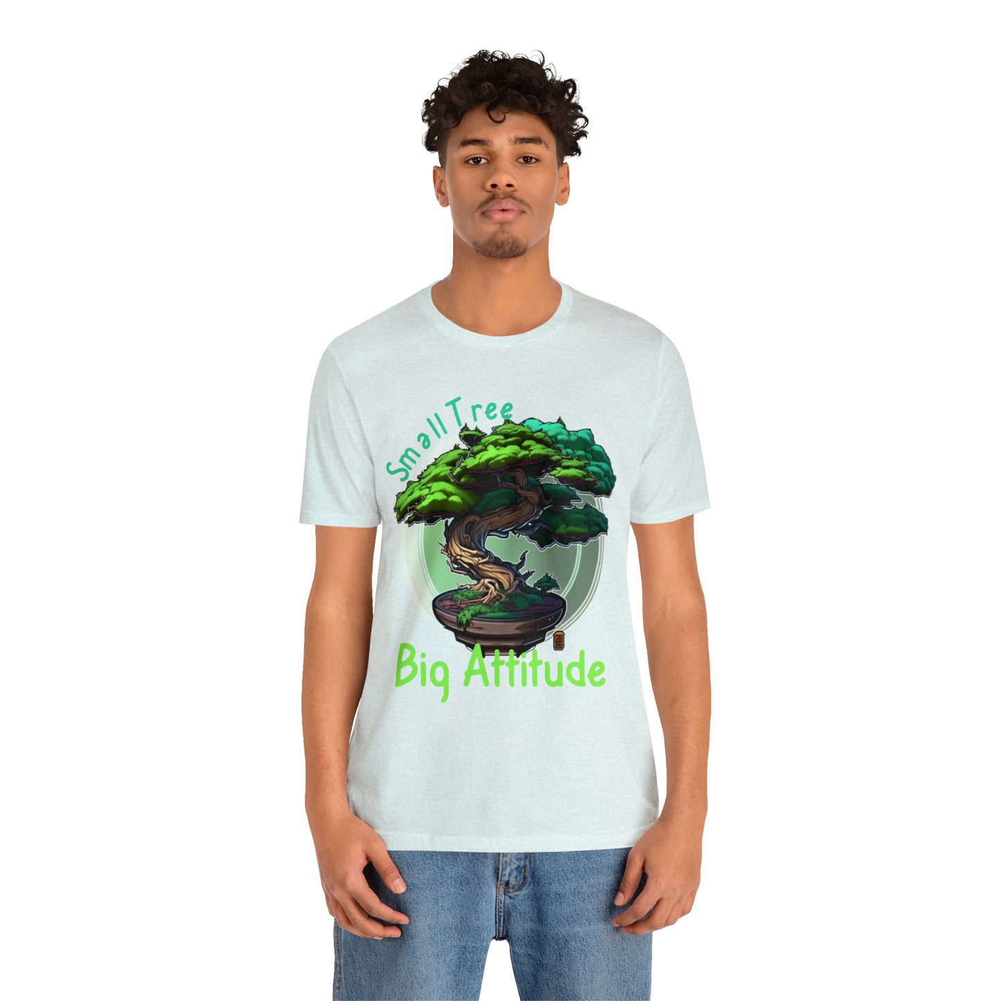 Small Tree Big Attitude Japanese Zen Tree Nature Inspired T-Shirt