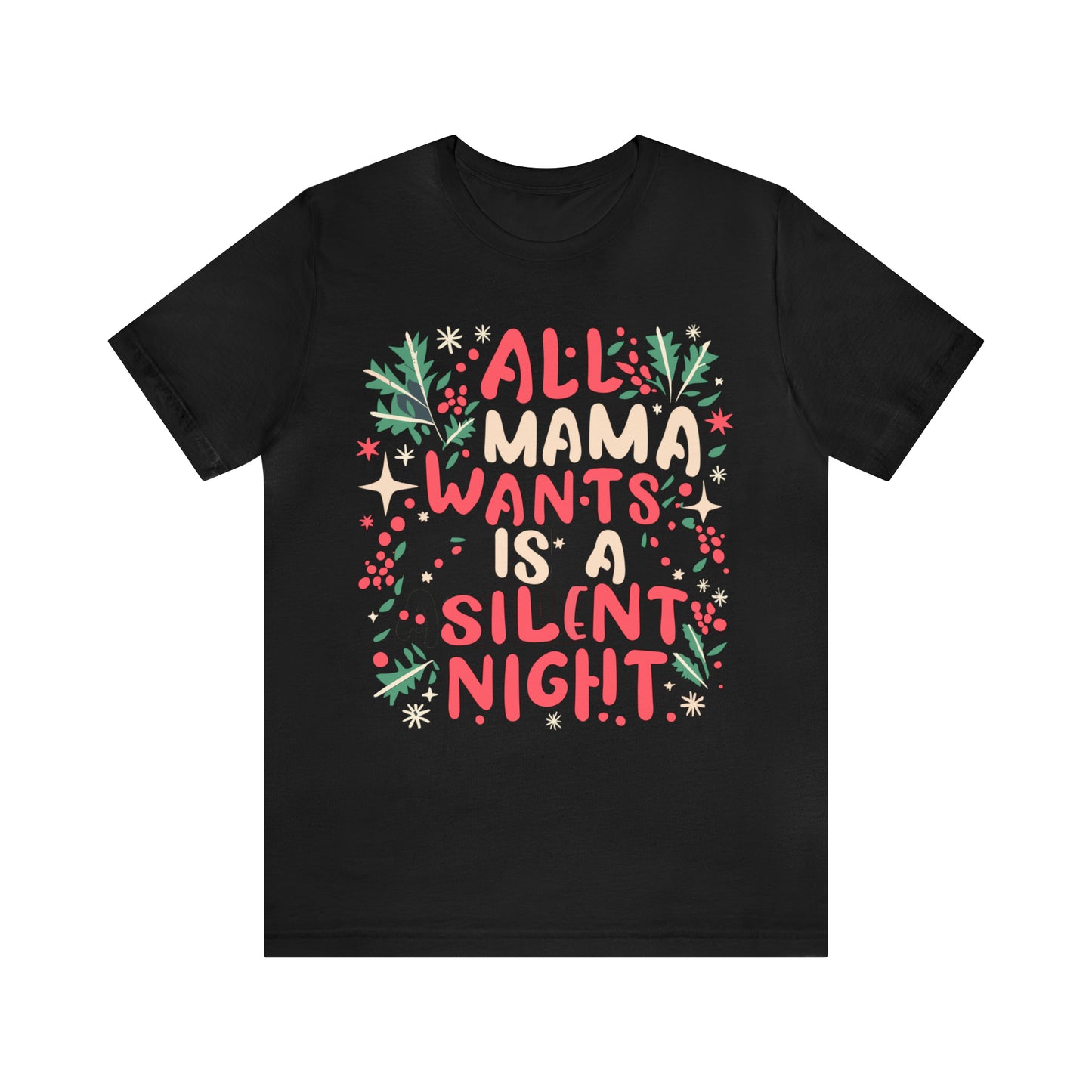 All Mama Wants is a Silent Night Cozy Christmas For Mom T-Shirt