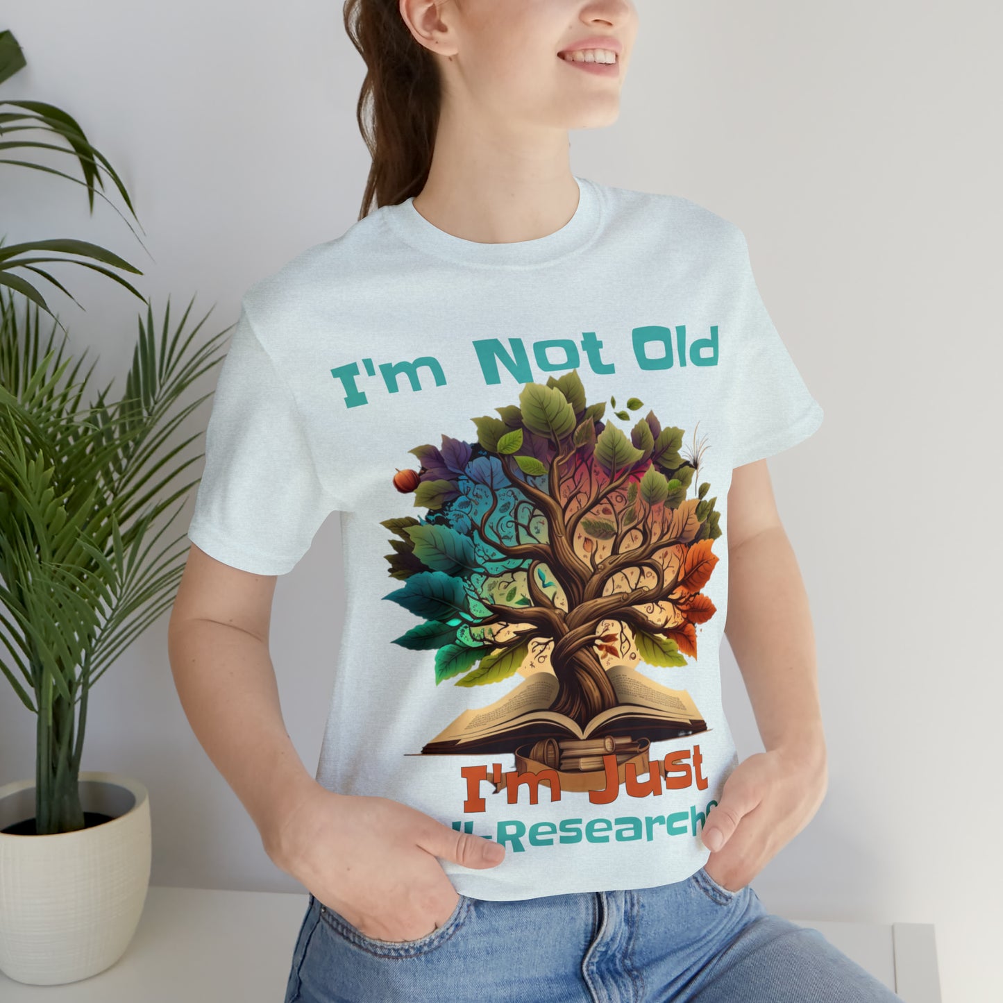 I'm Not Old, I'm Just Well-Researched Genealogy Ancestry T-Shirt