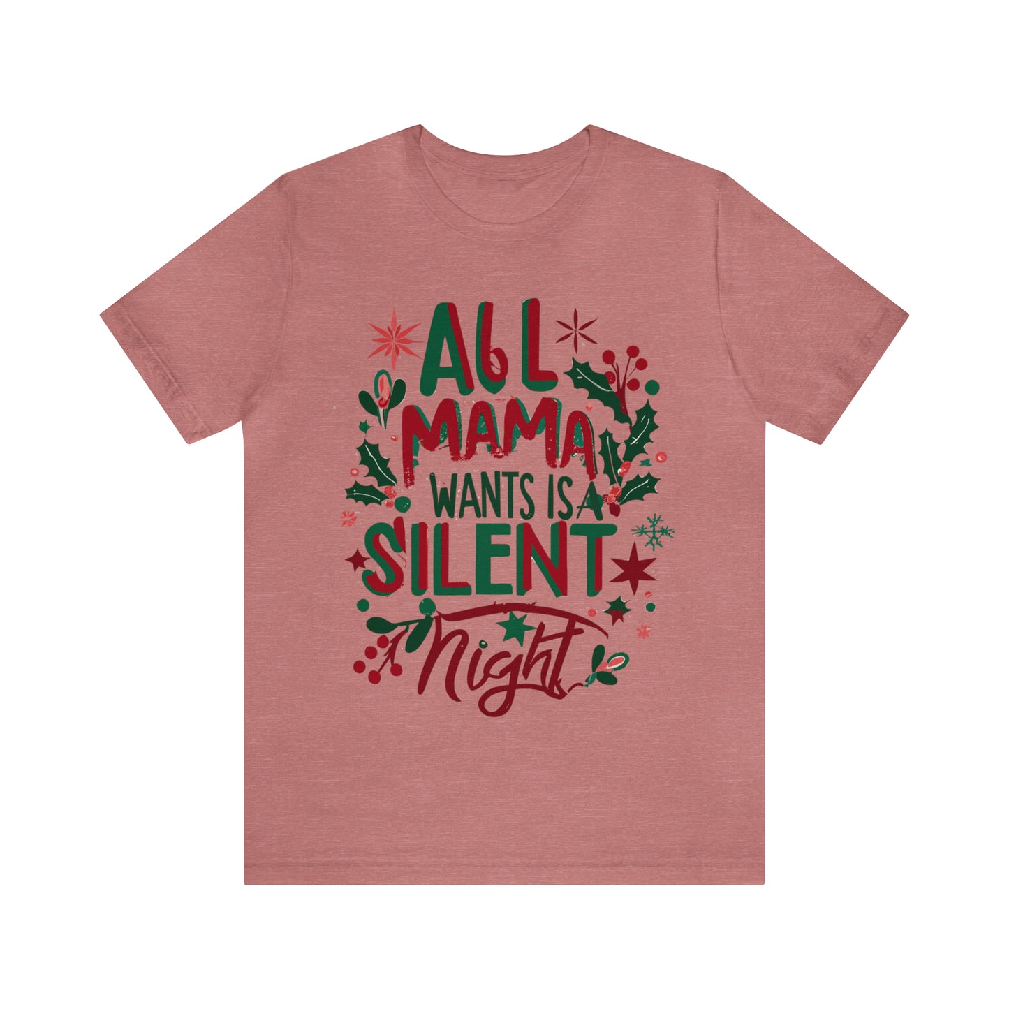 All Mama Wants is a Silent Night Cozy Christmas For Mom T-Shirt