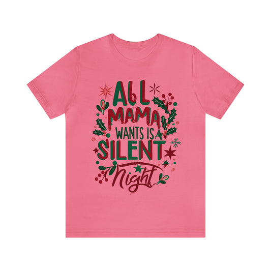 All Mama Wants is a Silent Night Cozy Christmas For Mom T-Shirt