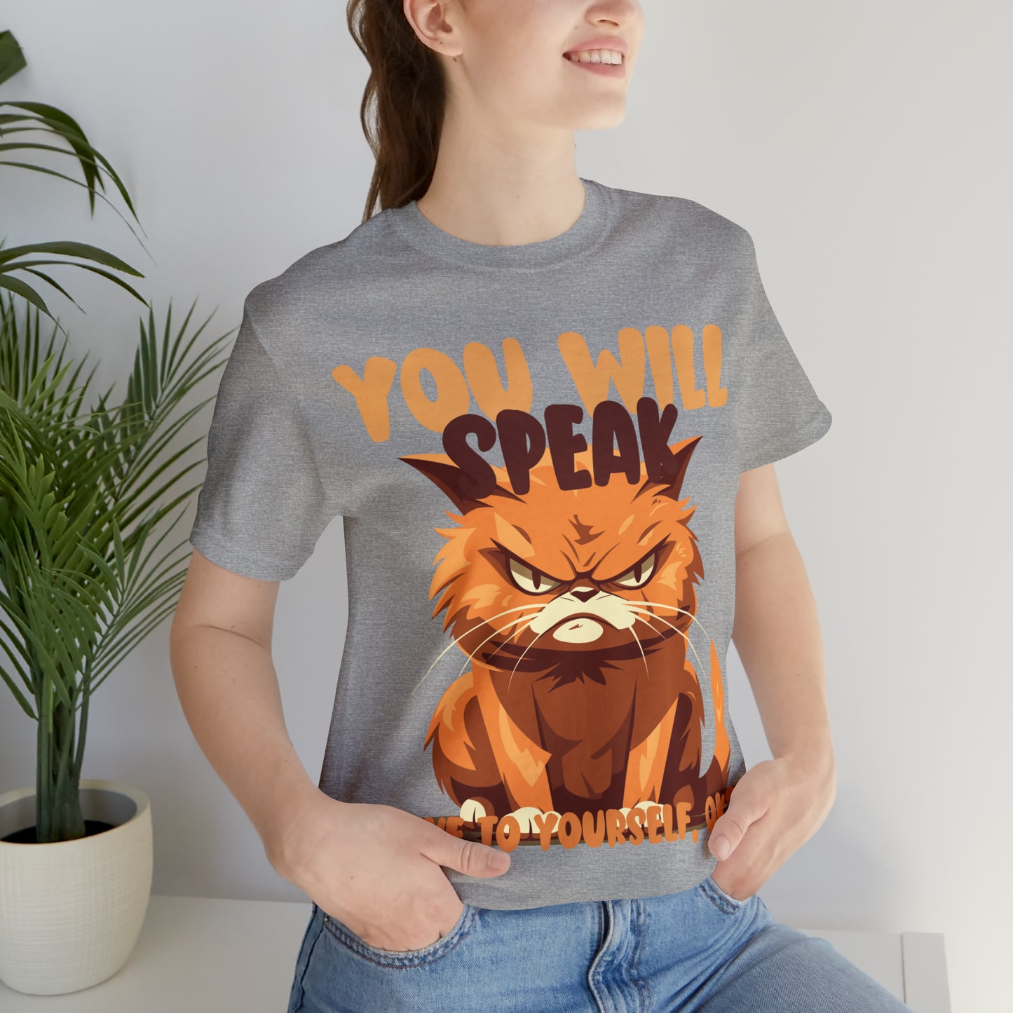 You Will Speak Love To Yourself, ok Cat Lover Feline Self T-Shirt