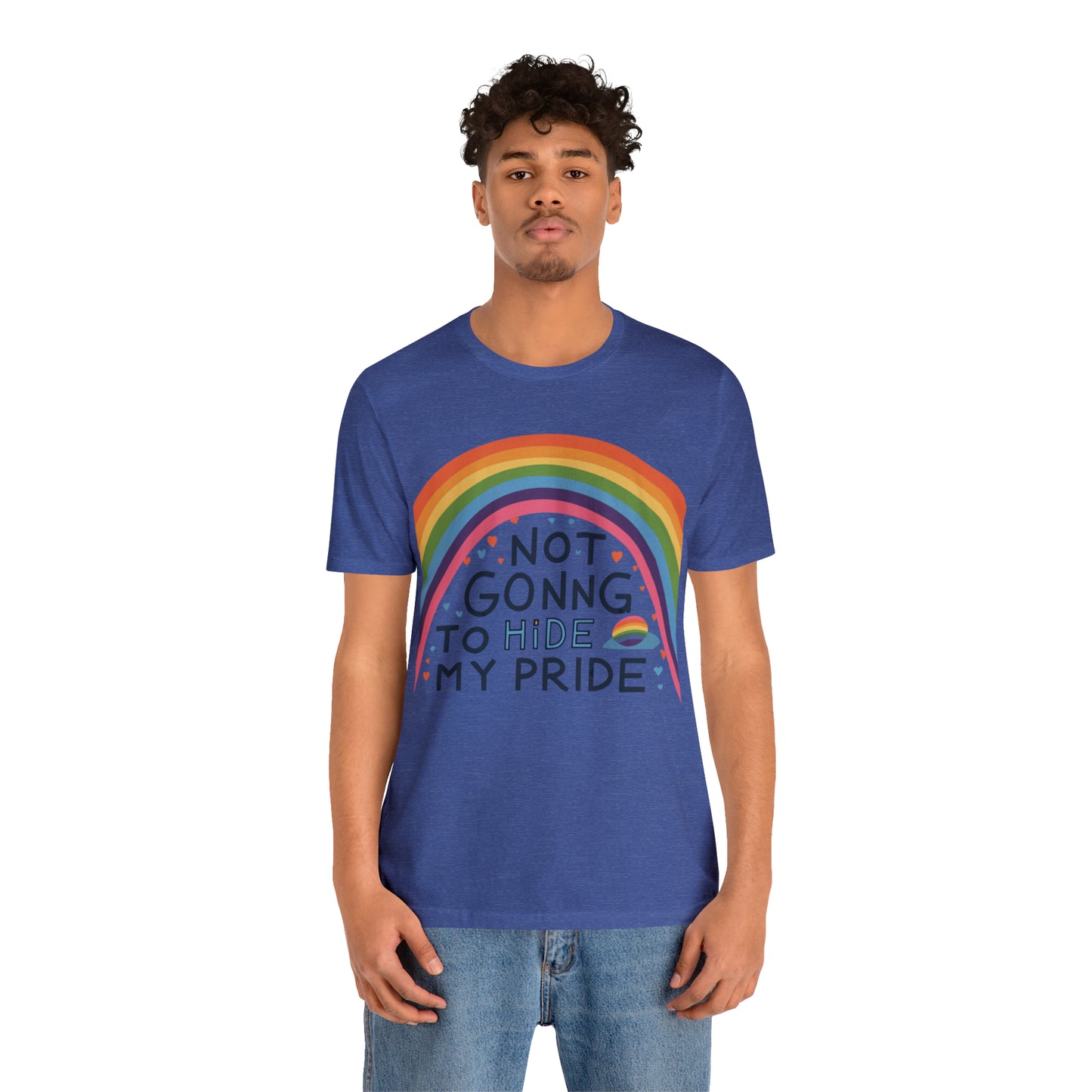 Not Going To Hide My Pride LGBTQ Love Equality T-Shirt