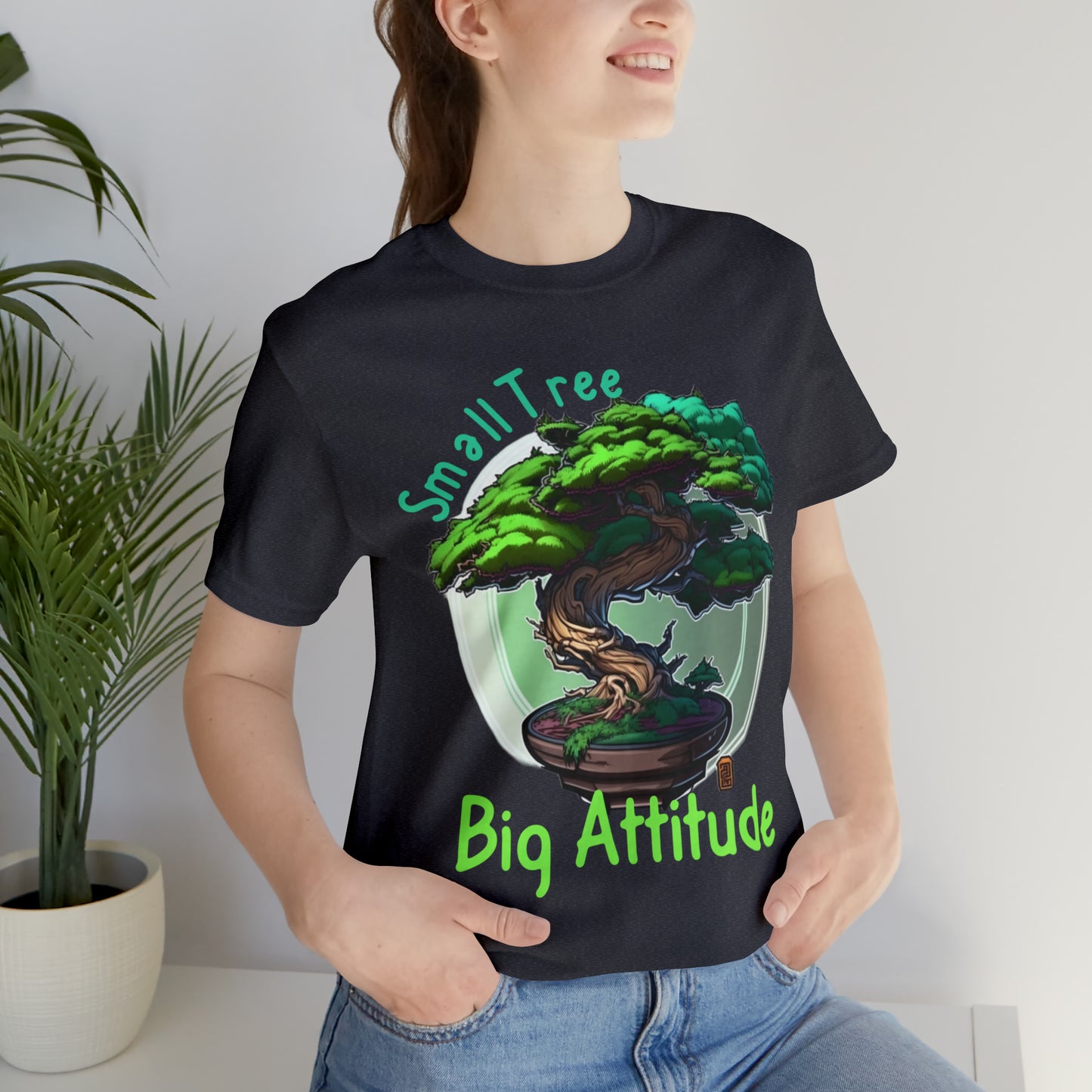 Small Tree Big Attitude Japanese Zen Tree Nature Inspired T-Shirt