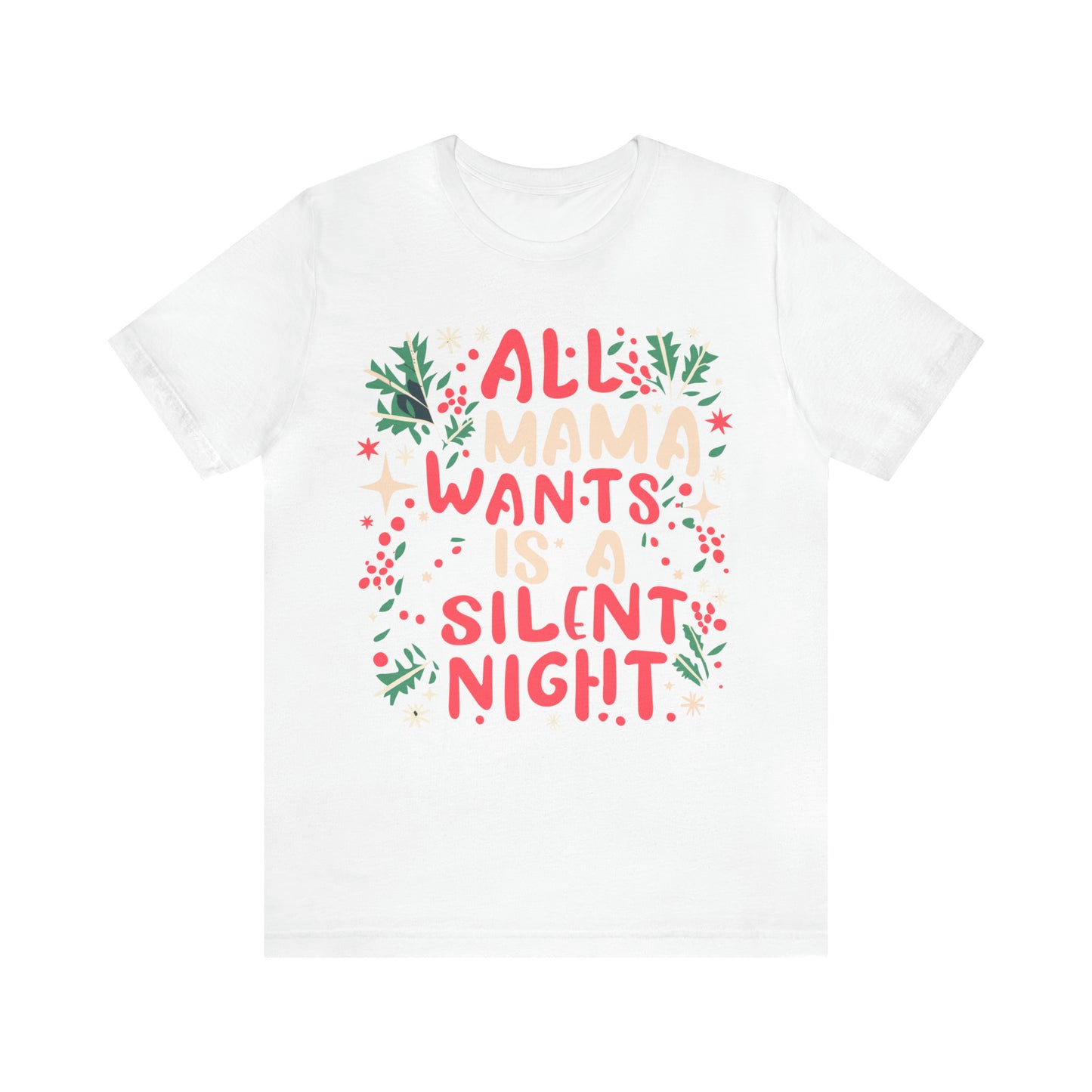 All Mama Wants is a Silent Night Cozy Christmas For Mom T-Shirt