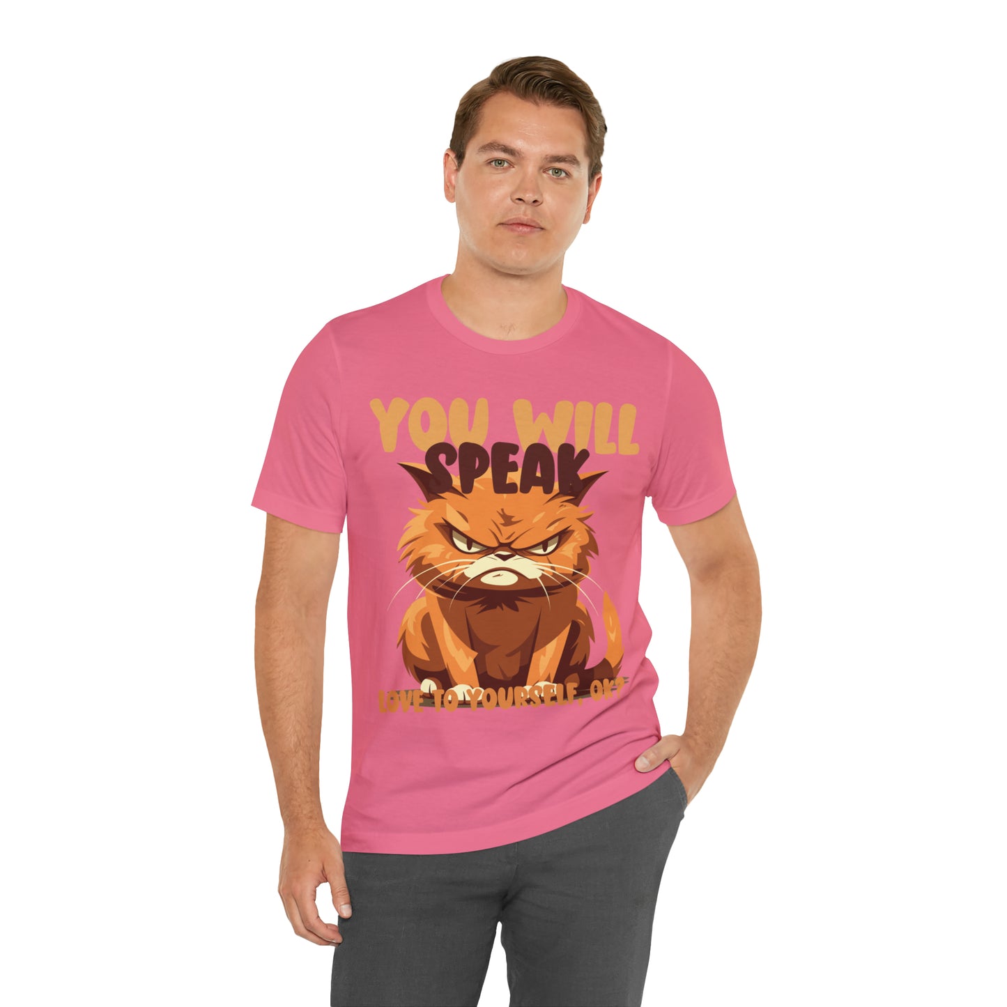 You Will Speak Love To Yourself, ok Cat Lover Feline Self T-Shirt