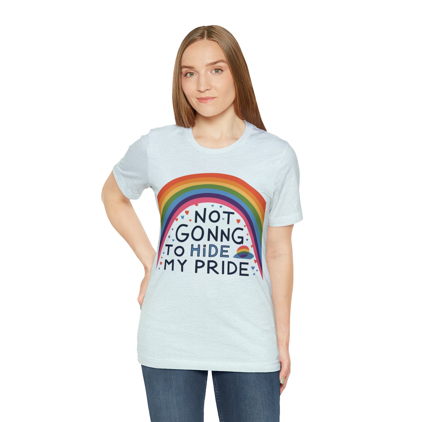 Not Going To Hide My Pride LGBTQ Love Equality T-Shirt