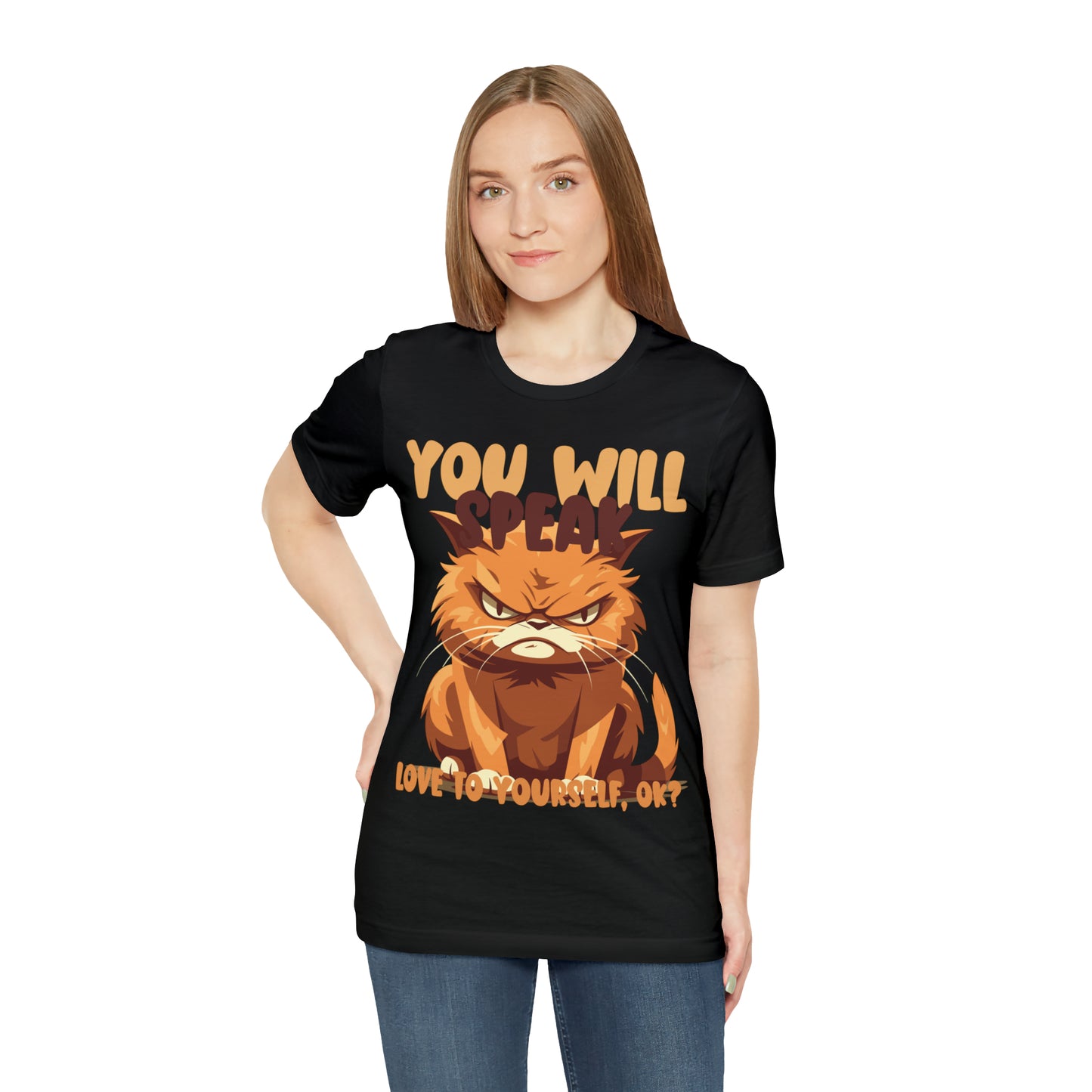 You Will Speak Love To Yourself, ok Cat Lover Feline Self T-Shirt