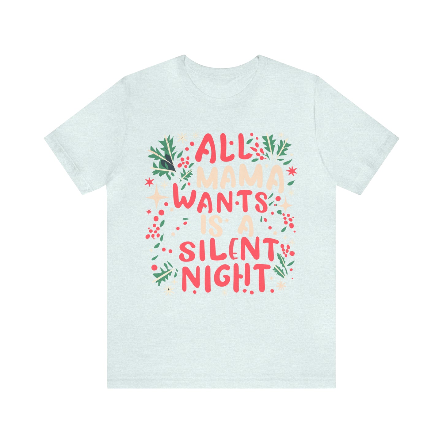 All Mama Wants is a Silent Night Cozy Christmas For Mom T-Shirt