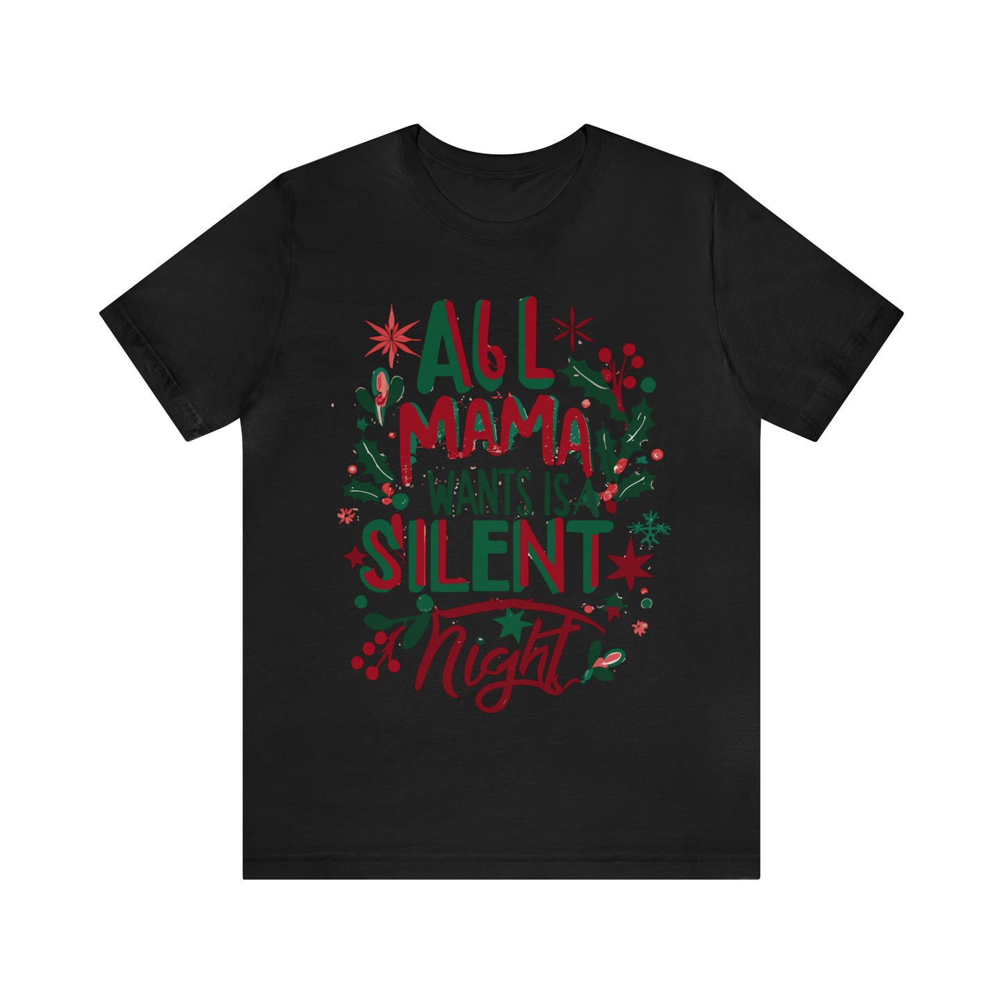 All Mama Wants is a Silent Night Cozy Christmas For Mom T-Shirt