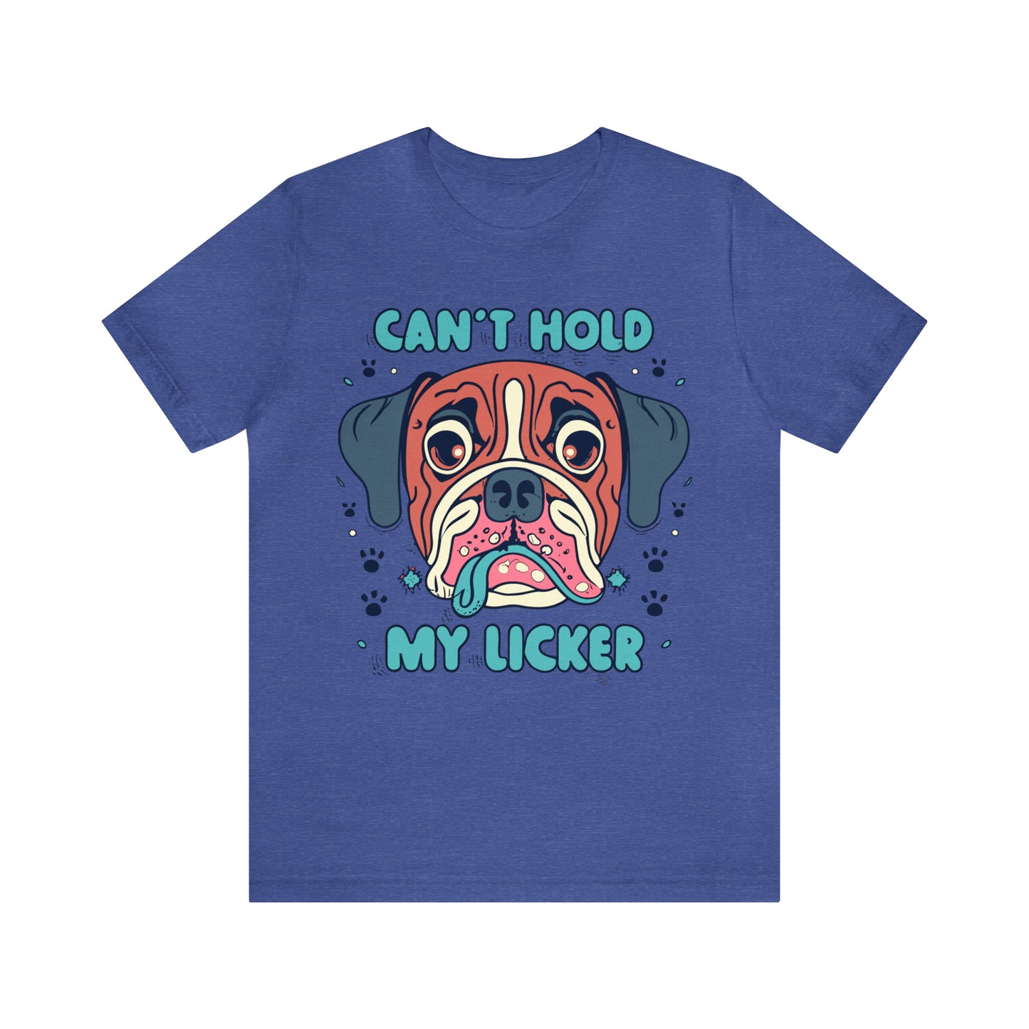 Can't Hold My Licker Funny English Bulldog Lover T-Shirt