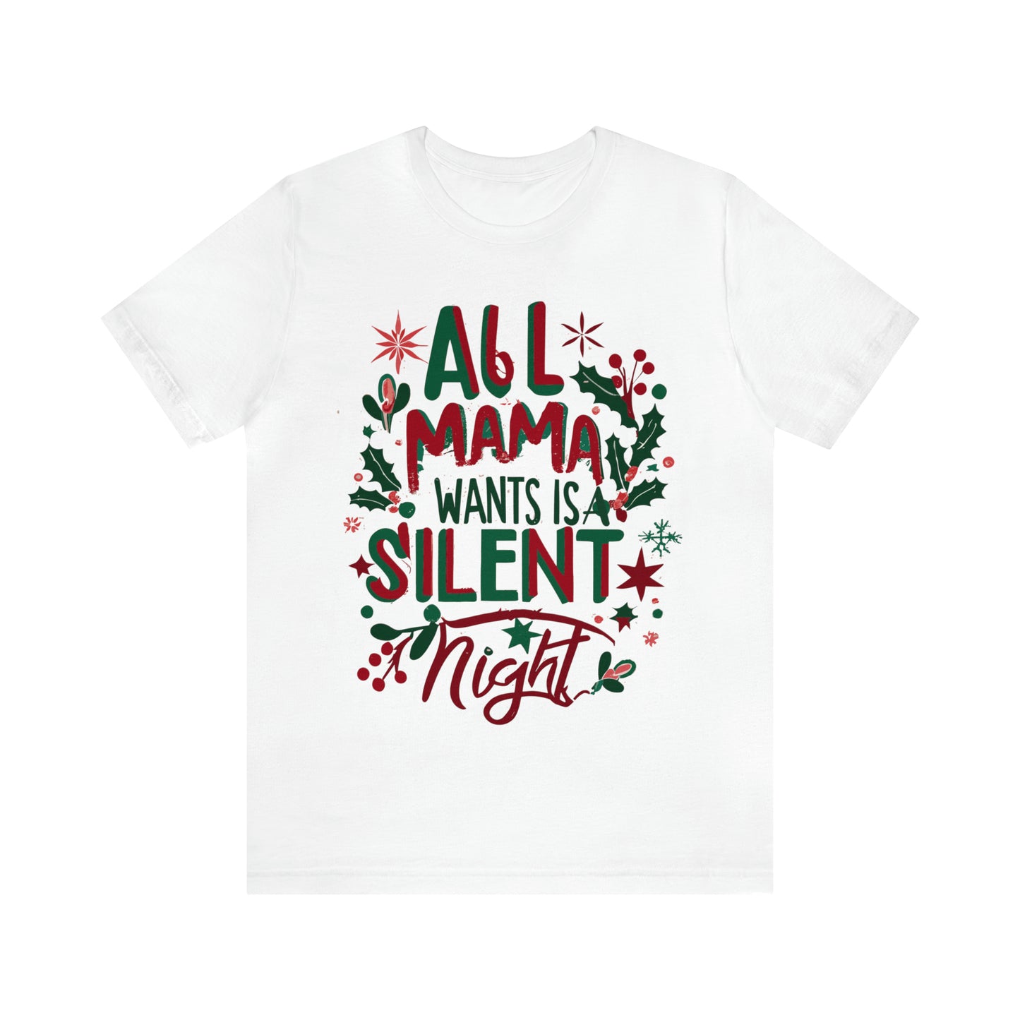 All Mama Wants is a Silent Night Cozy Christmas For Mom T-Shirt