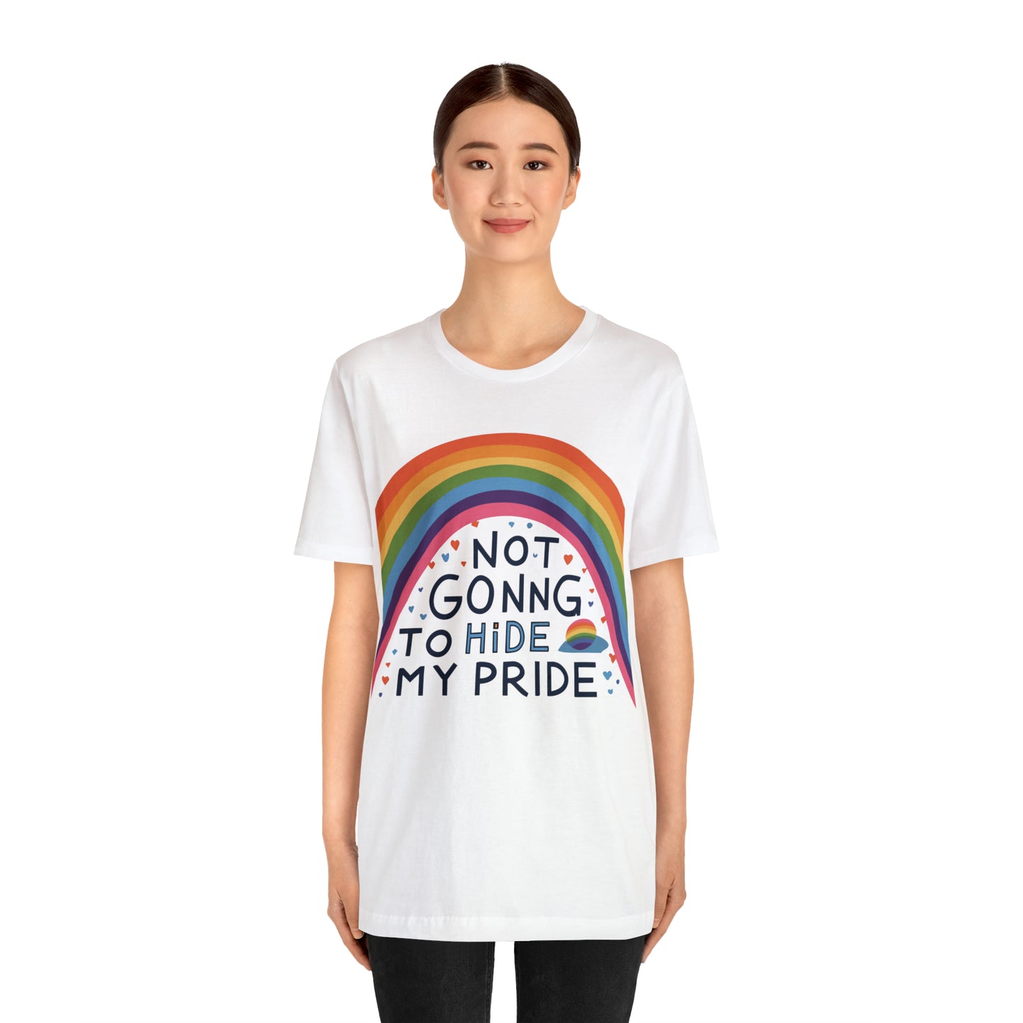 Not Going To Hide My Pride LGBTQ Love Equality T-Shirt