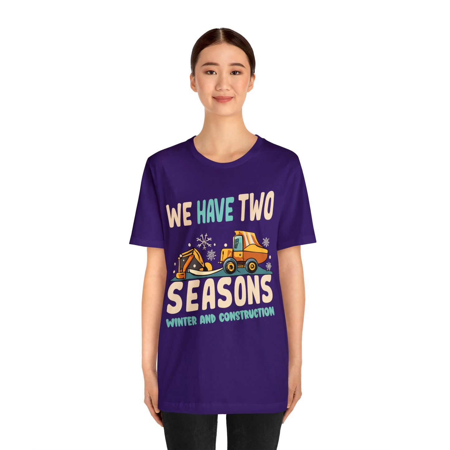 We Have Two Seasons Unique Winter Road Construction T-Shirt