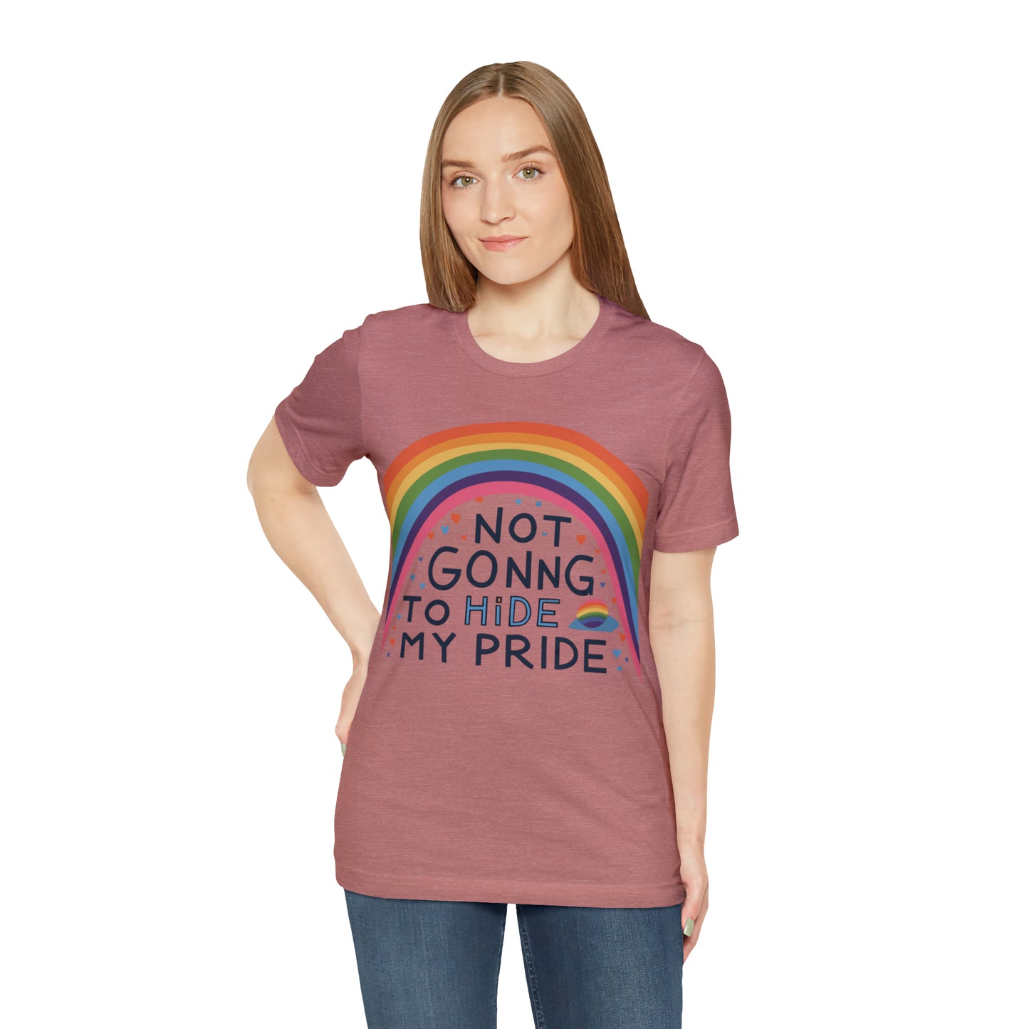 Not Going To Hide My Pride LGBTQ Love Equality T-Shirt