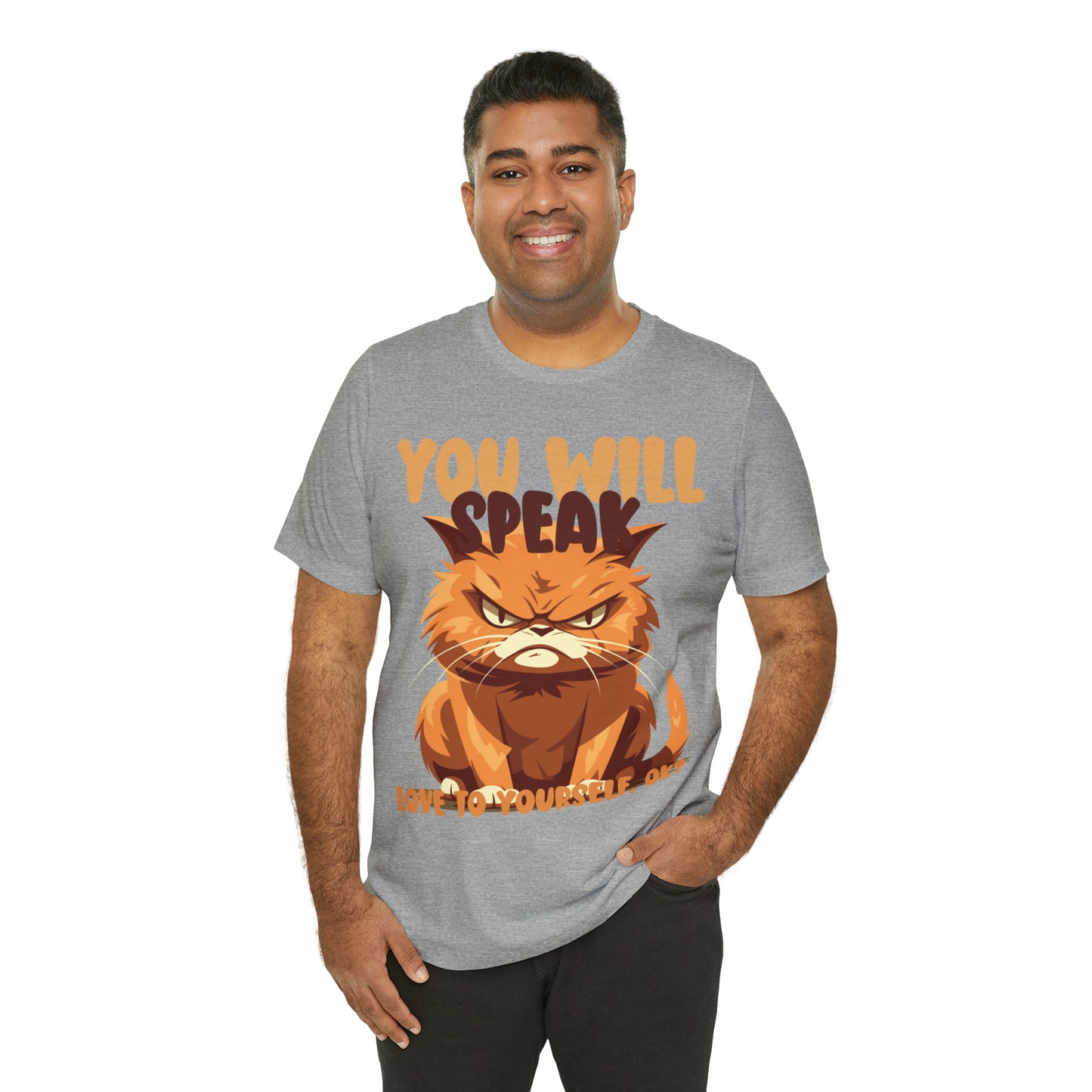 You Will Speak Love To Yourself, ok Cat Lover Feline Self T-Shirt