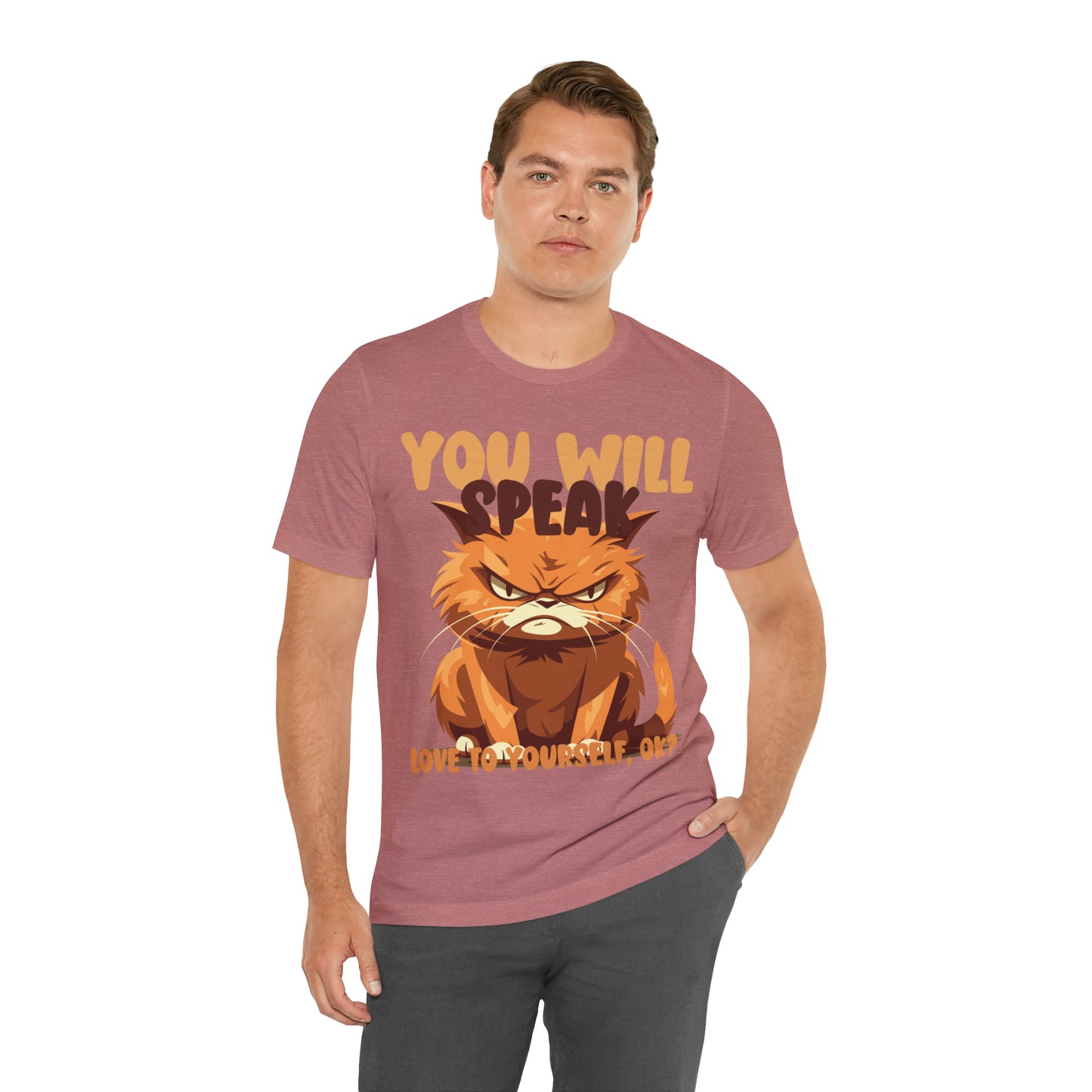 You Will Speak Love To Yourself, ok Cat Lover Feline Self T-Shirt