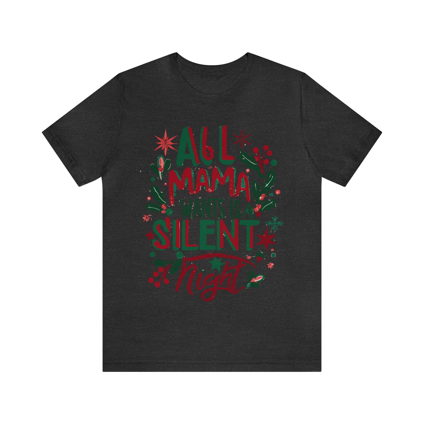 All Mama Wants is a Silent Night Cozy Christmas For Mom T-Shirt