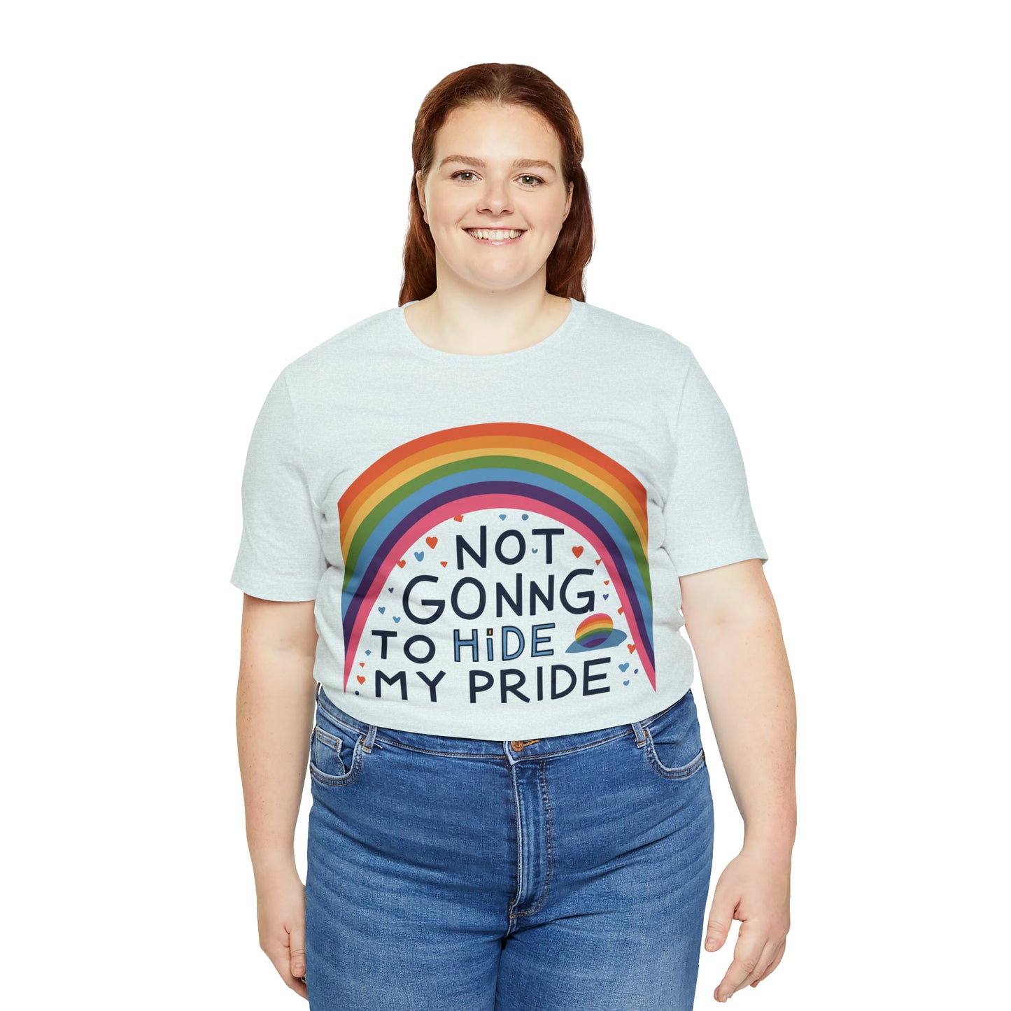 Not Going To Hide My Pride LGBTQ Love Equality T-Shirt