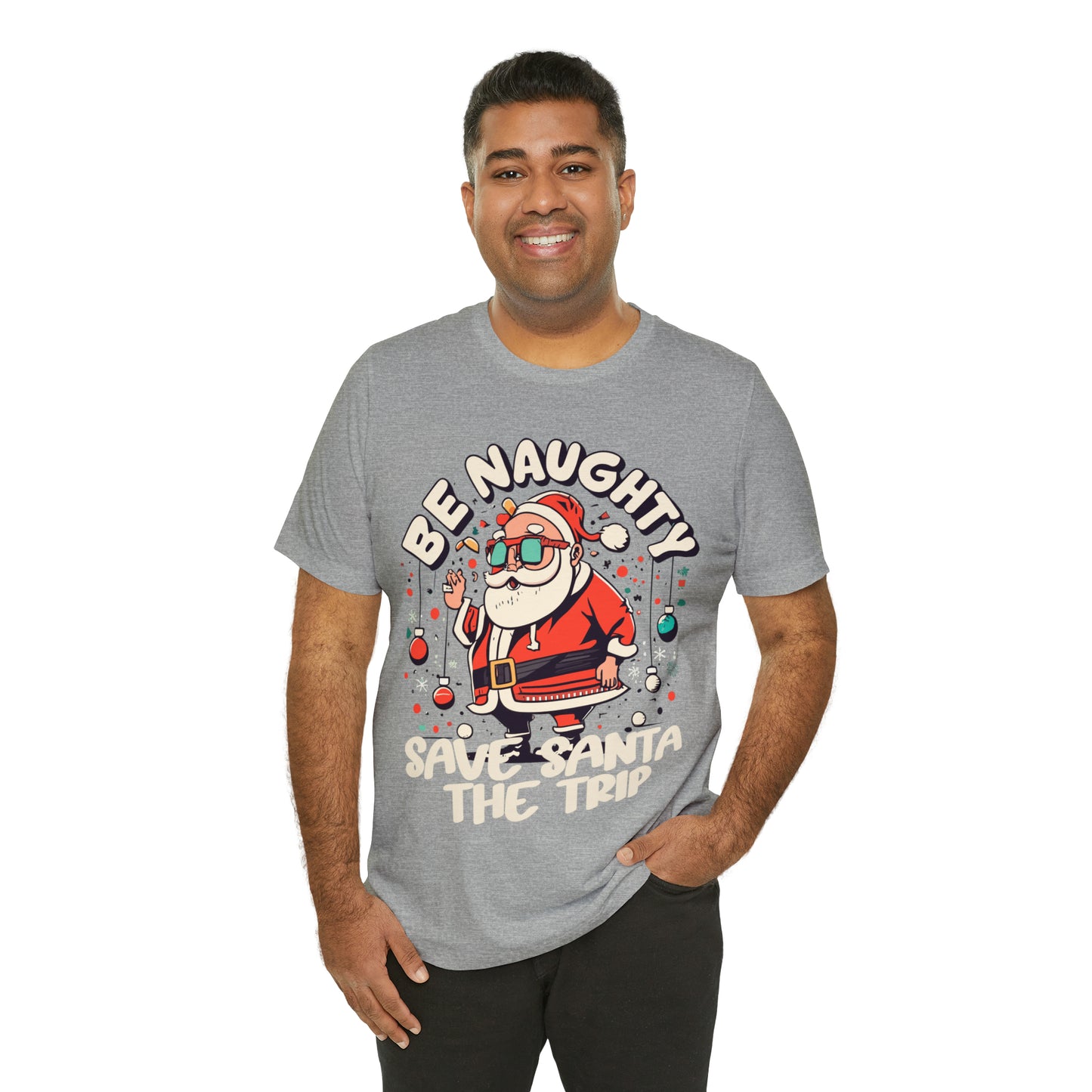 Be Naughty, Save Santa the Trip Funny Christmas Holiday T-Shirt