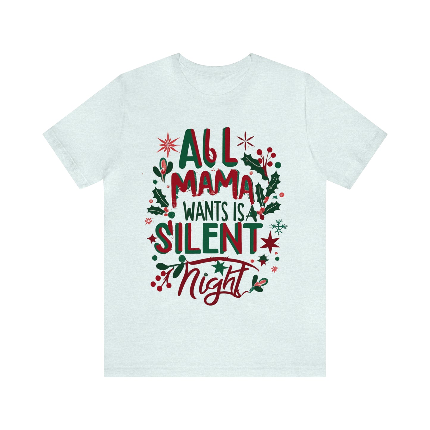 All Mama Wants is a Silent Night Cozy Christmas For Mom T-Shirt