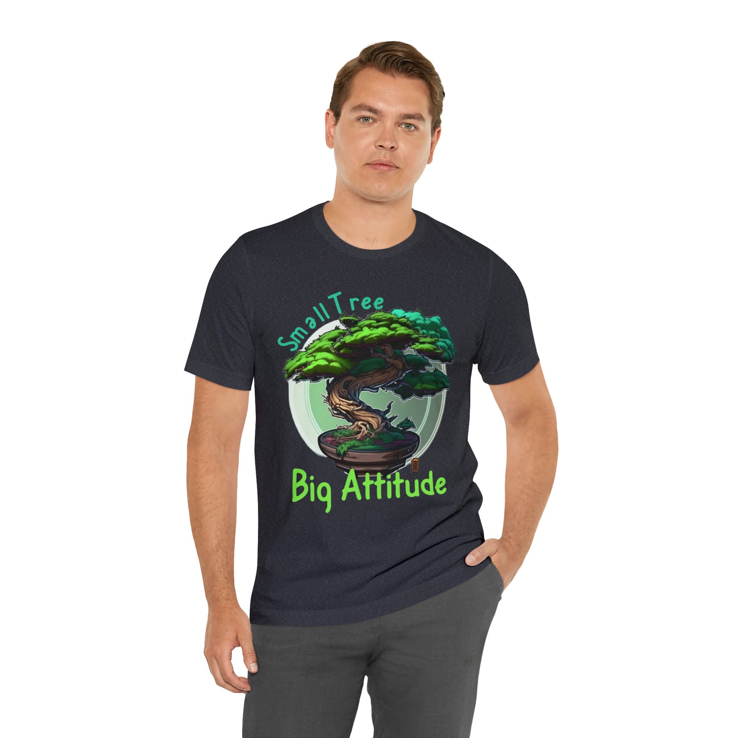 Small Tree Big Attitude Japanese Zen Tree Nature Inspired T-Shirt