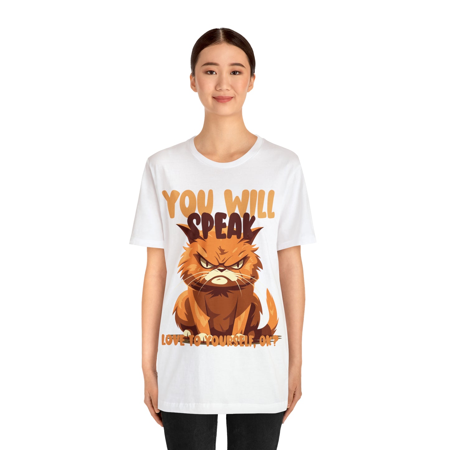 You Will Speak Love To Yourself, ok Cat Lover Feline Self T-Shirt