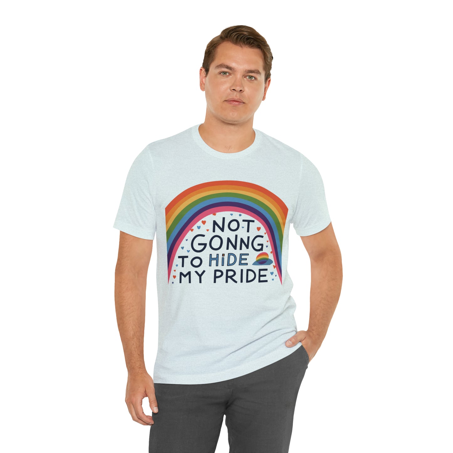 Not Going To Hide My Pride LGBTQ Love Equality T-Shirt