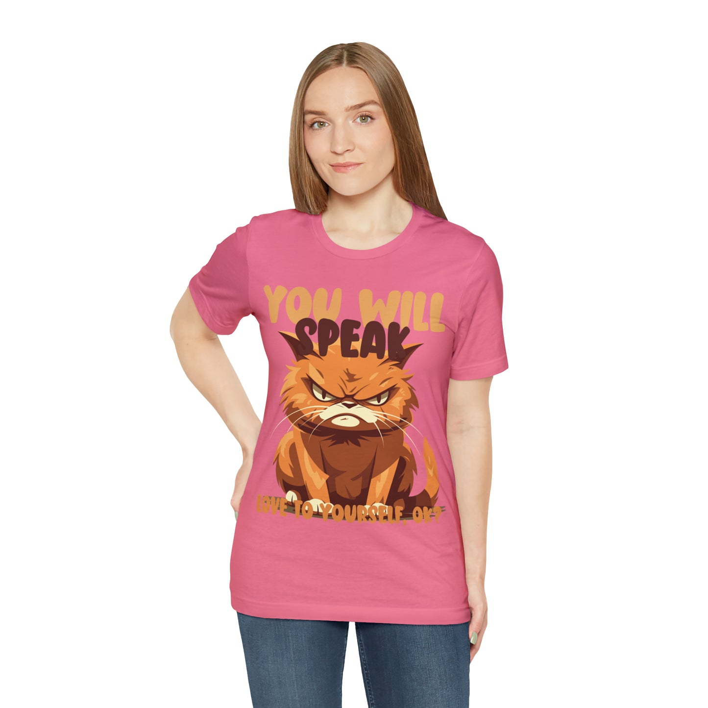 You Will Speak Love To Yourself, ok Cat Lover Feline Self T-Shirt