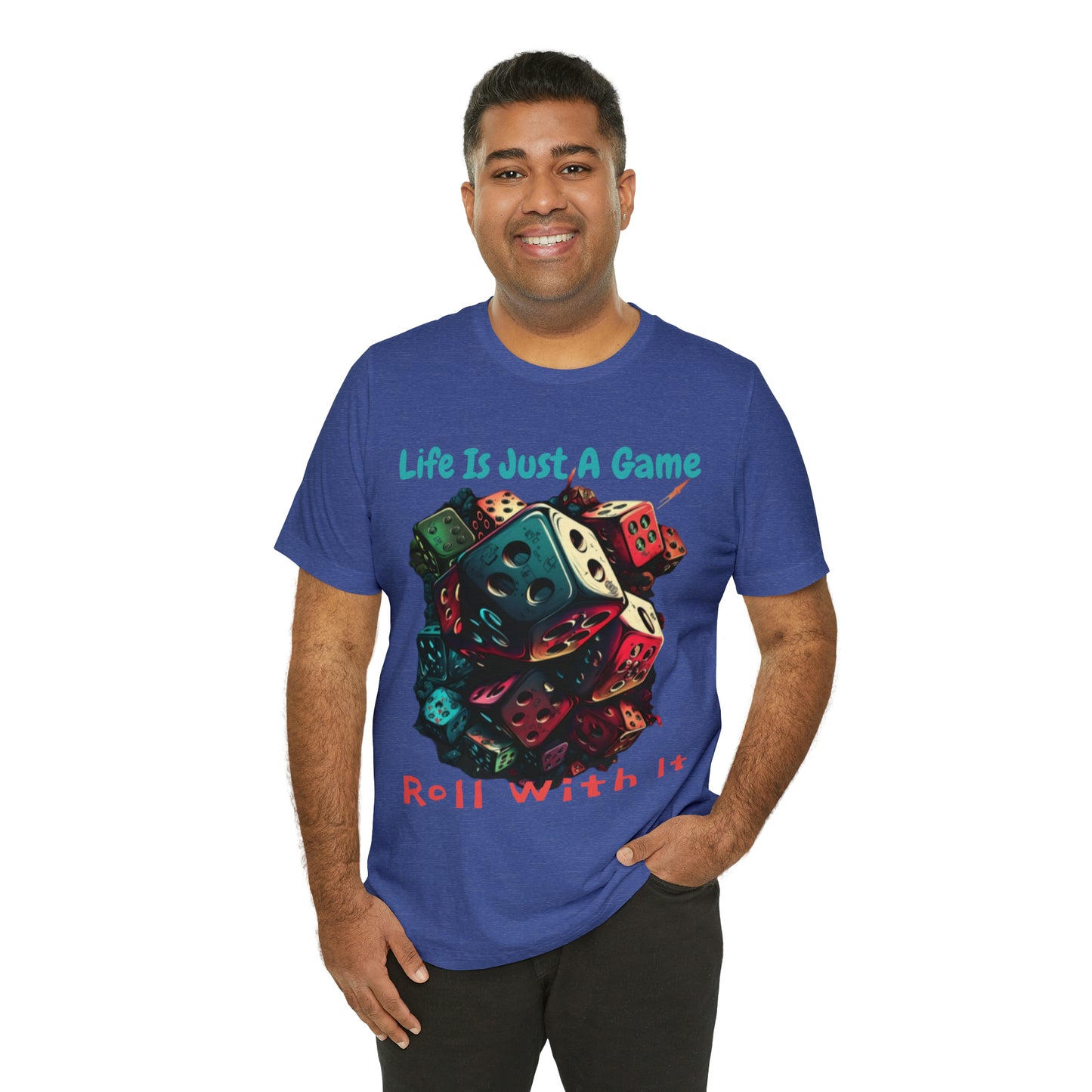 Life is Just a Game, Roll with It Fantasy Dice Board Game T-Shirt