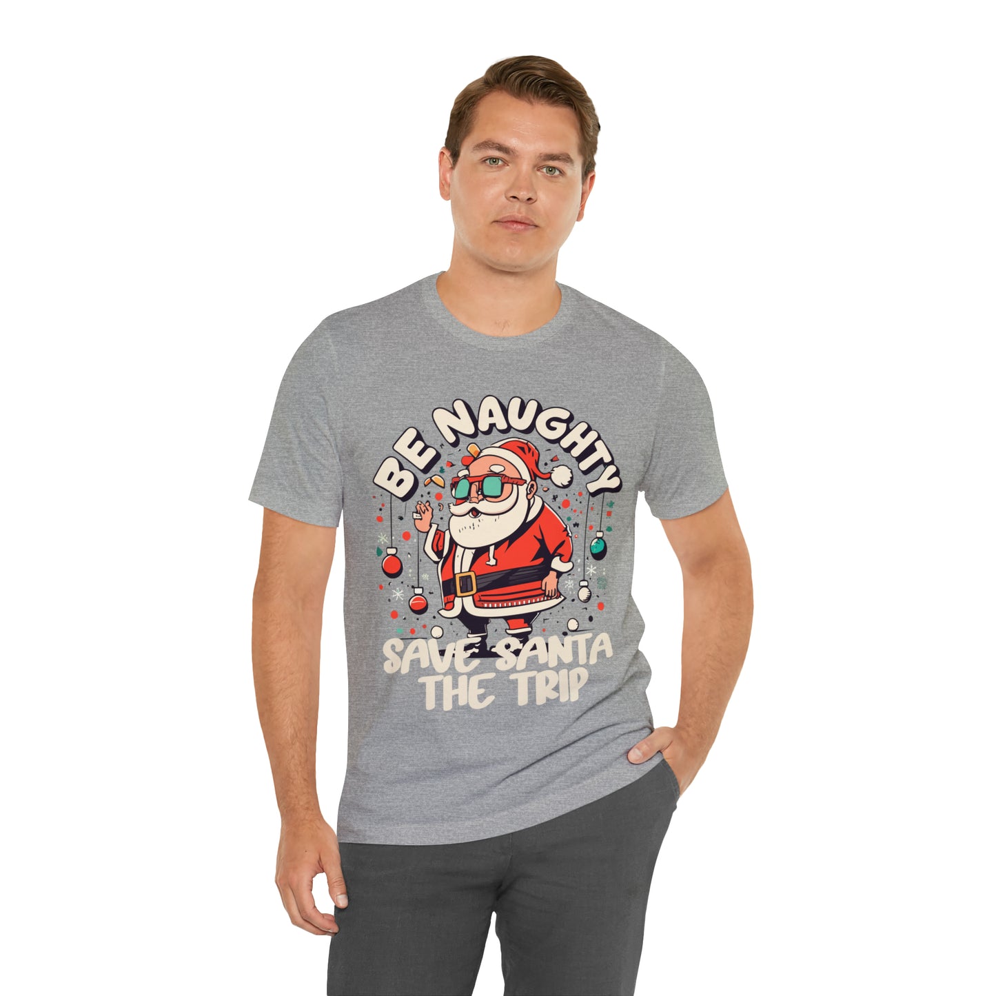 Be Naughty, Save Santa the Trip Funny Christmas Holiday T-Shirt